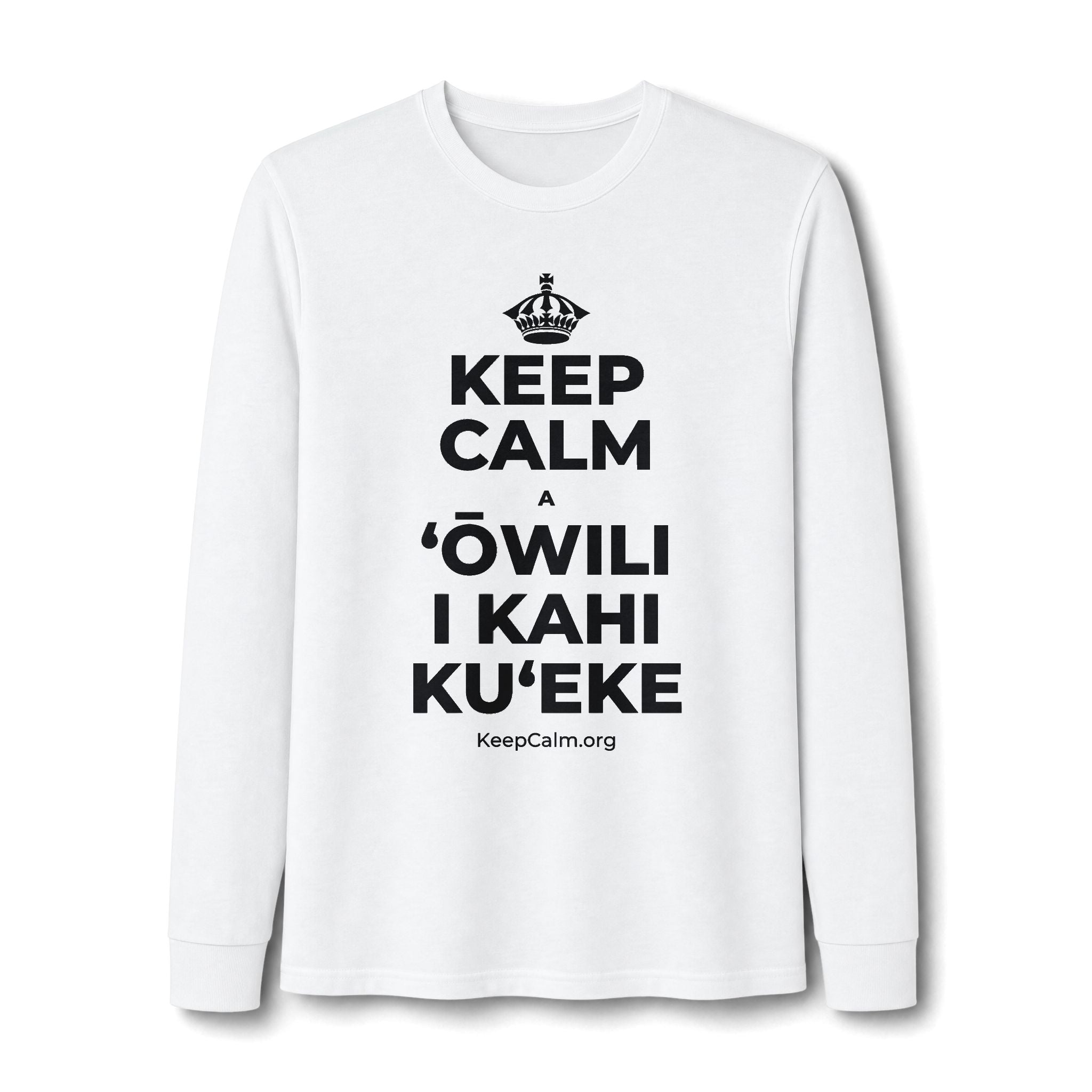 KEEP CALM A ʻŌWILI I KAHI KUʻEKE Long Sleeve Tee
