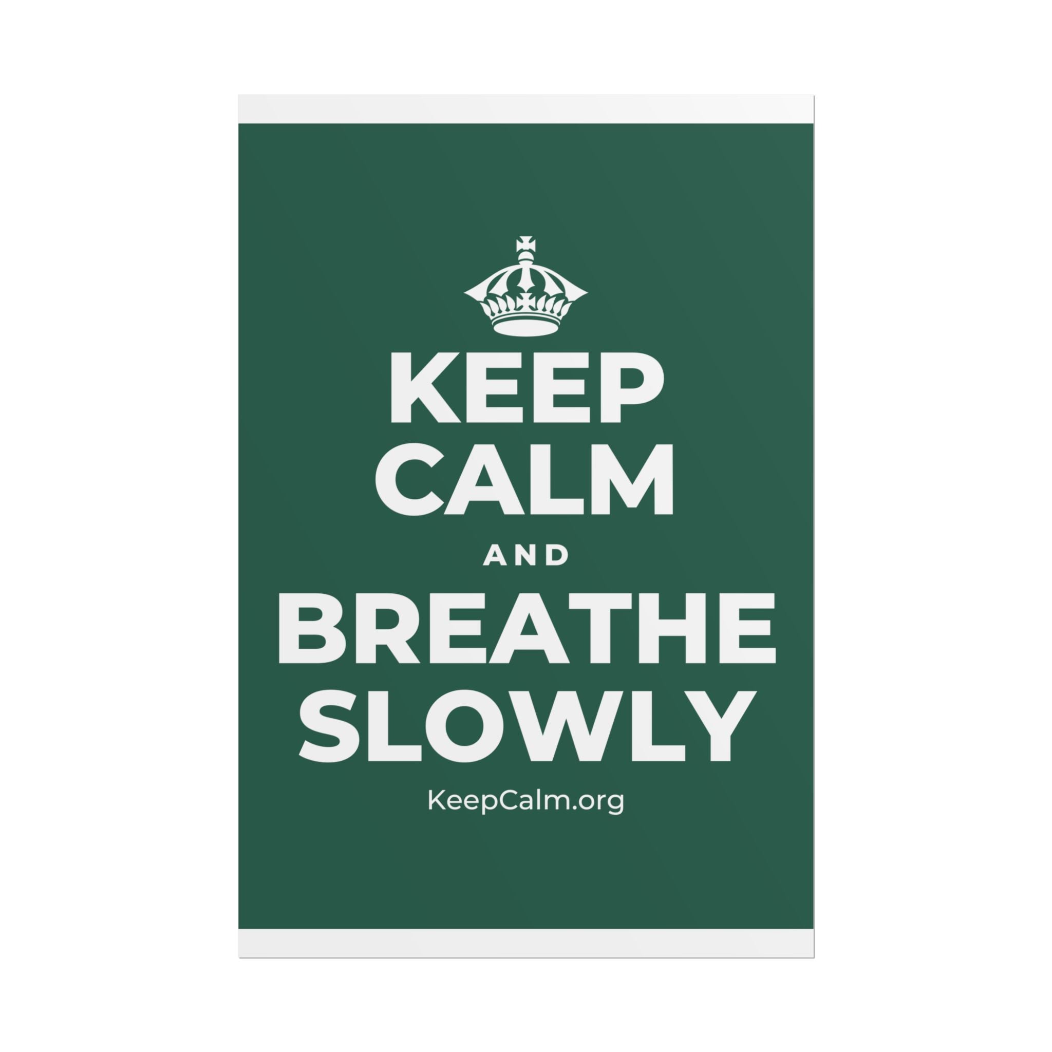 KEEP CALM AND BREATHE SLOWLY Poster