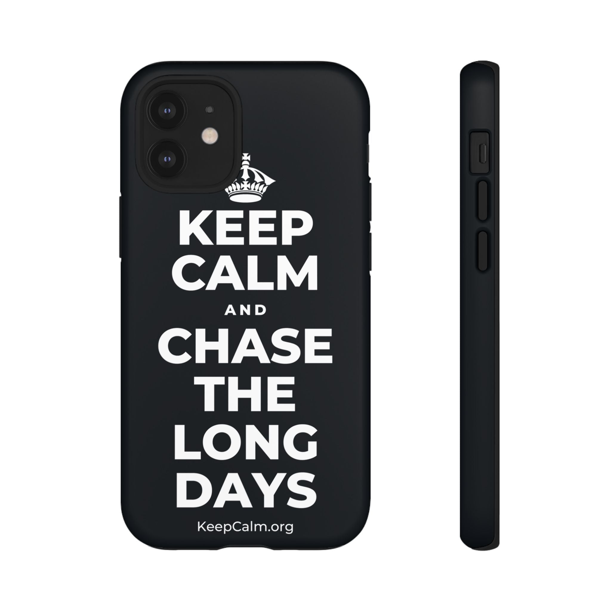 KEEP CALM AND CHASE THE LONG DAYS Phone Case (Dark)