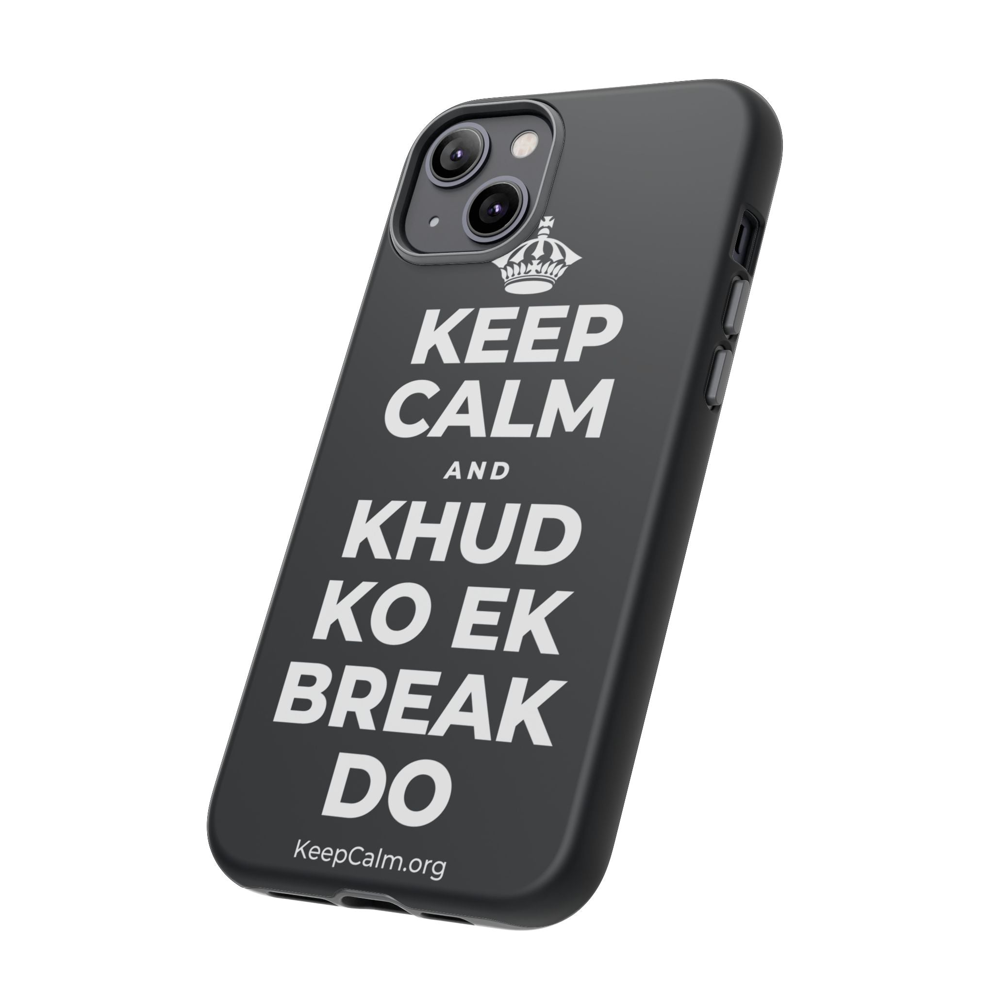 KEEP CALM AND KHUD KO EK BREAK DO Phone Case (Dark)
