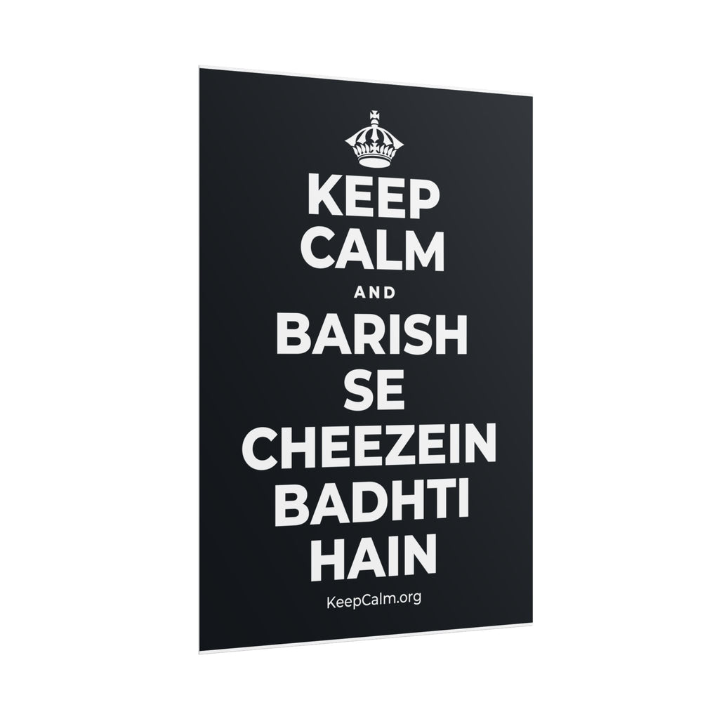 KEEP CALM AND BARISH SE CHEEZEIN BADHTI HAIN Poster (Dark)