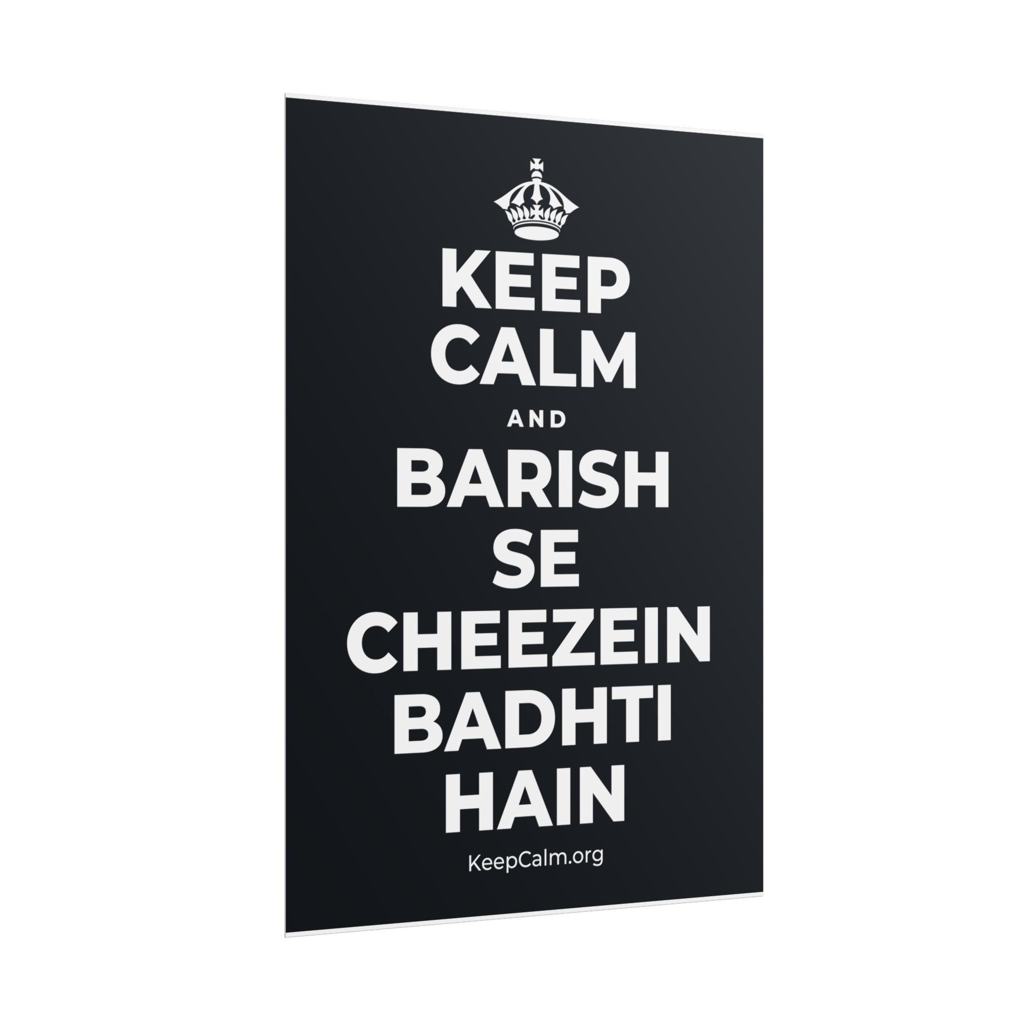 KEEP CALM AND BARISH SE CHEEZEIN BADHTI HAIN Poster (Dark)
