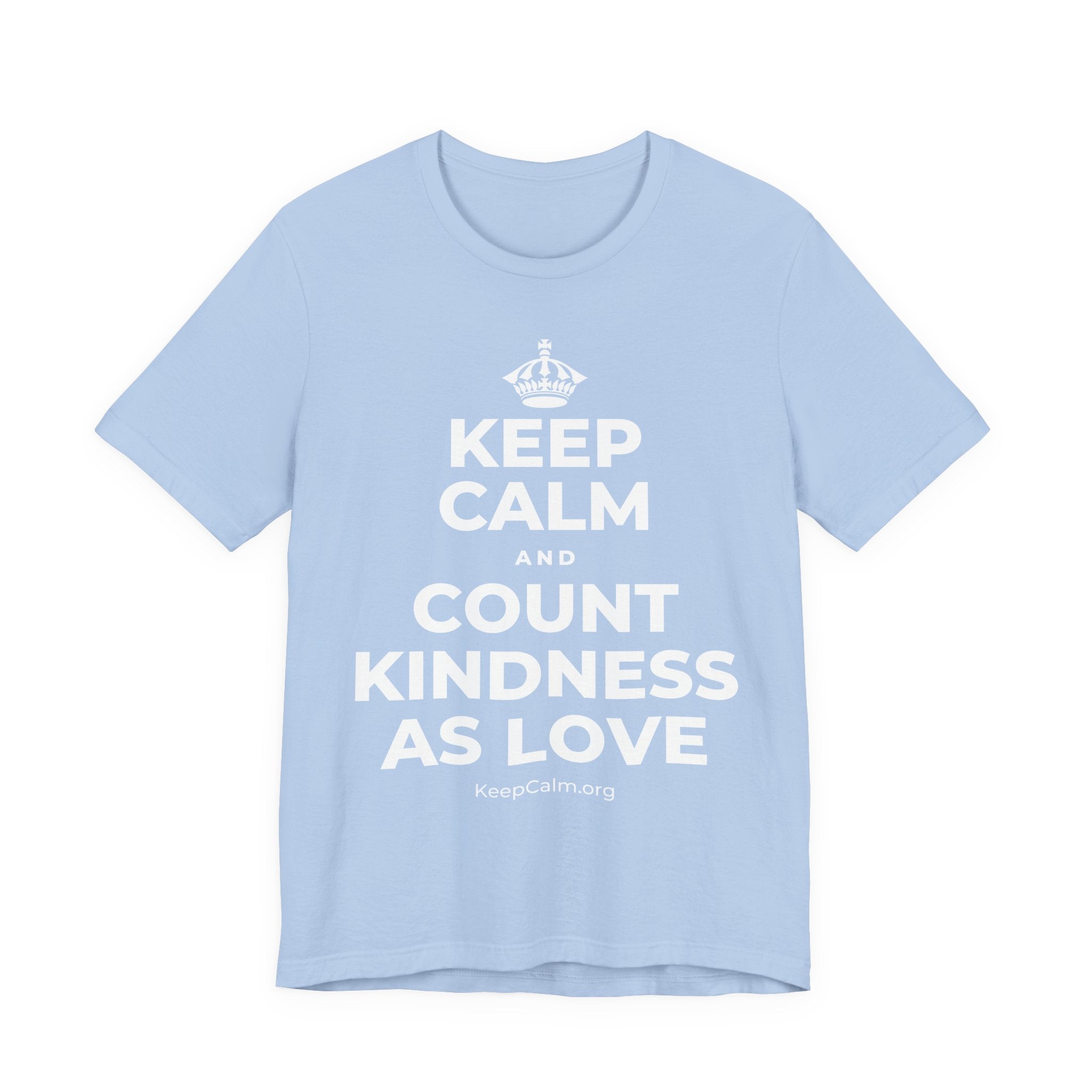 KEEP CALM AND COUNT KINDNESS AS LOVE T-Shirt (Baby Blue–Silver)