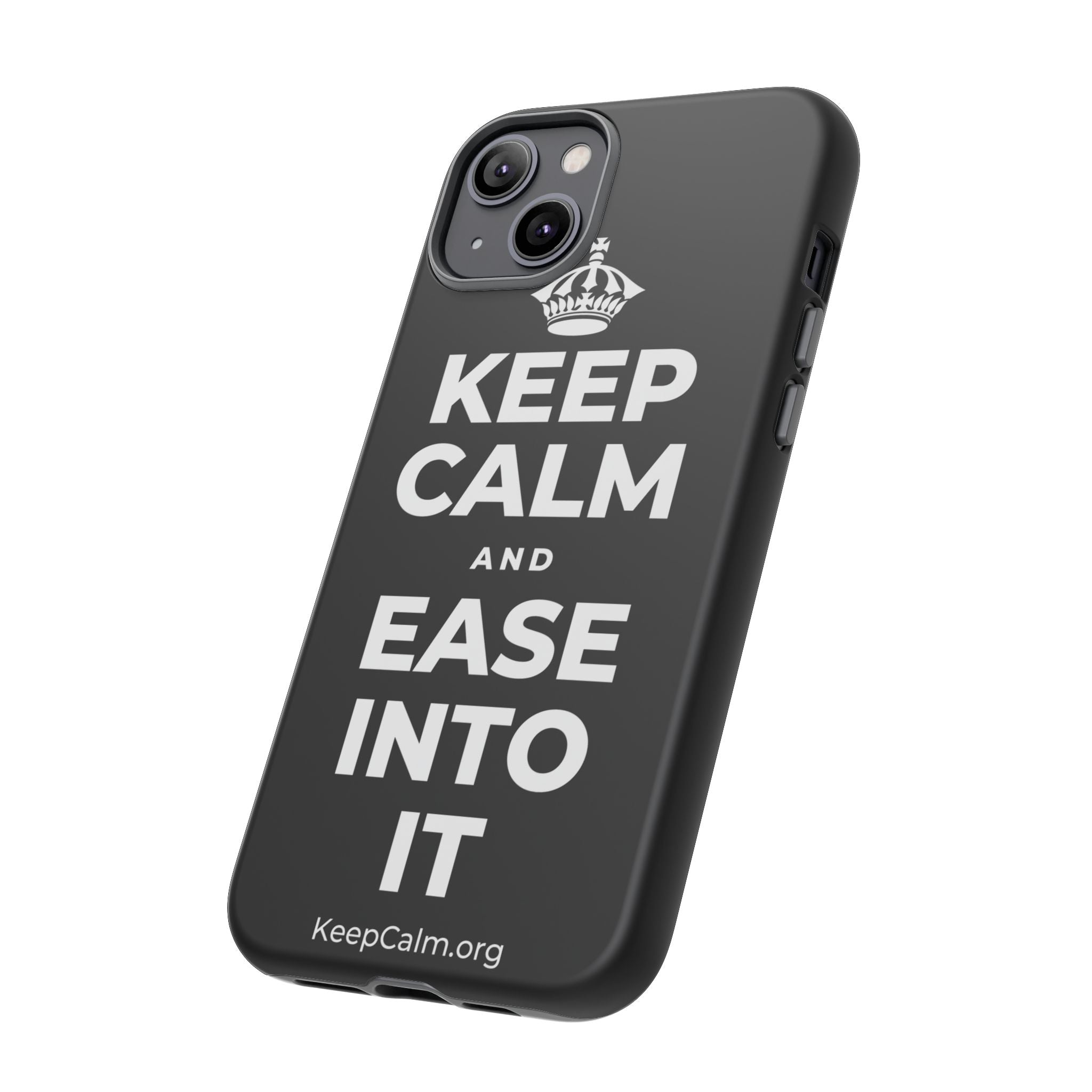 KEEP CALM AND EASE INTO IT Phone Case