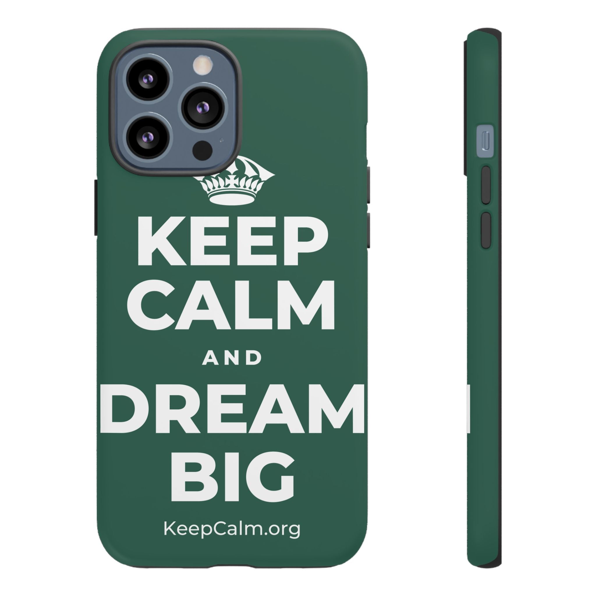 KEEP CALM AND DREAM BIG Phone Case