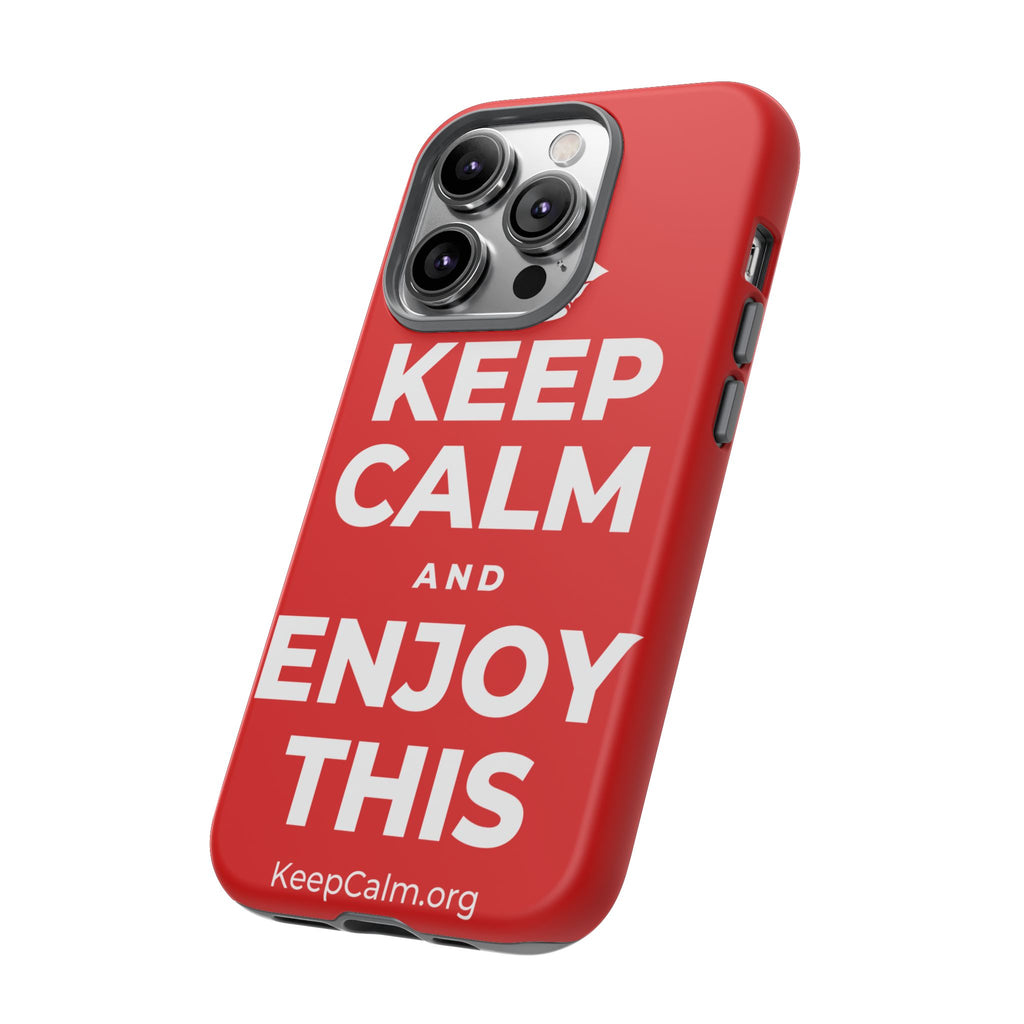 KEEP CALM AND ENJOY THIS Phone Case
