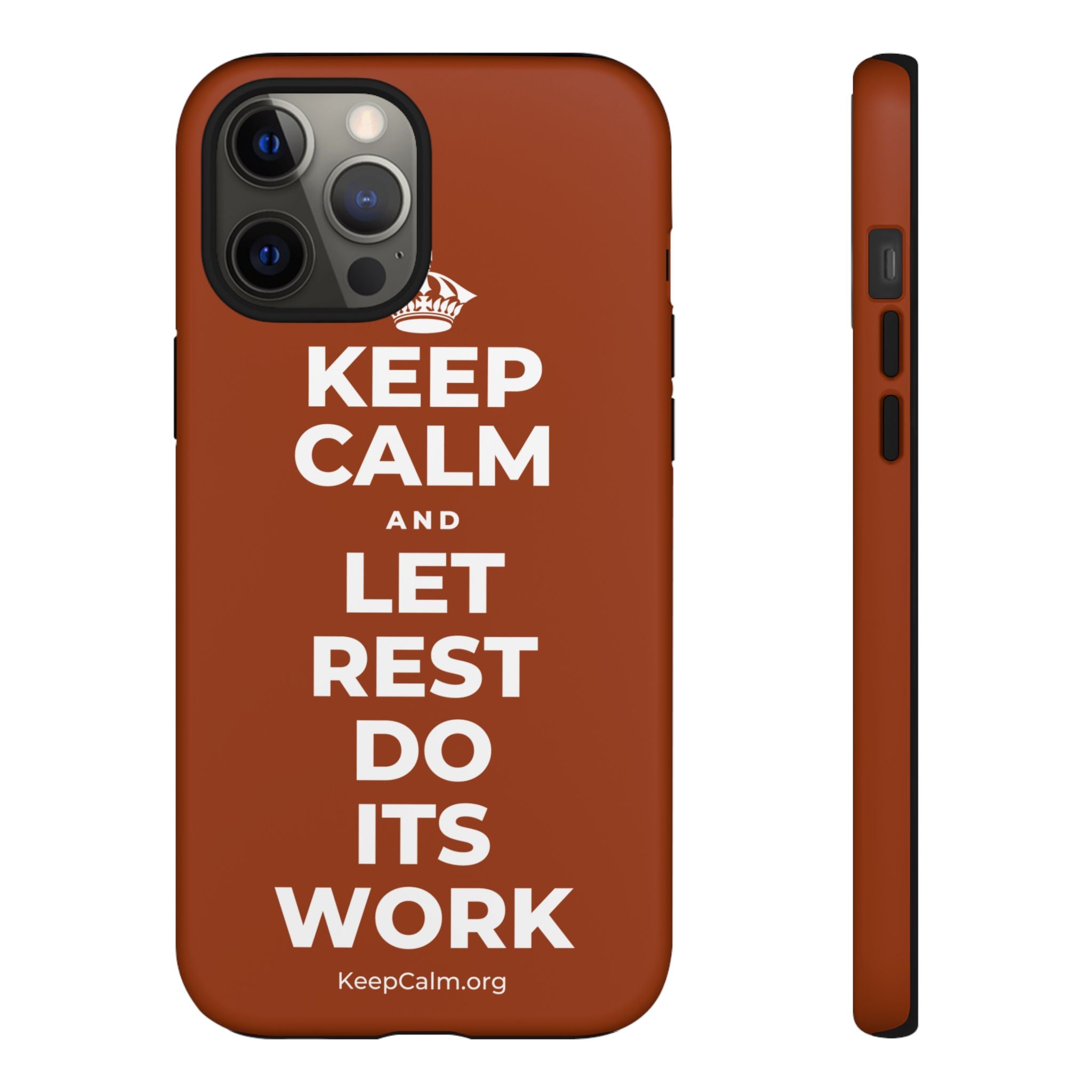 KEEP CALM AND LET REST DO ITS WORK Phone Case