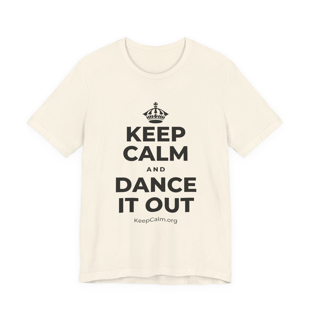 KEEP CALM AND DANCE IT OUT T-Shirt (White–Asphalt)