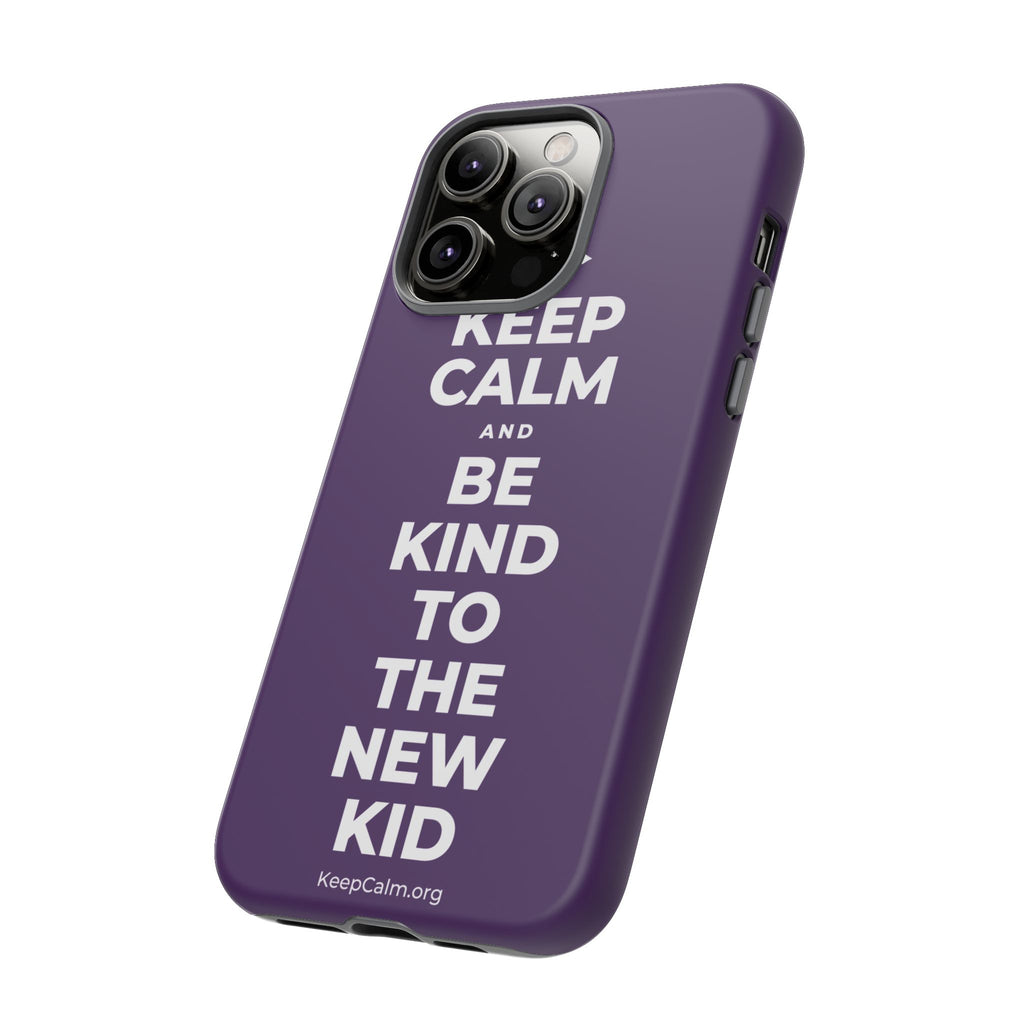 KEEP CALM AND BE KIND TO THE NEW KID Phone Case