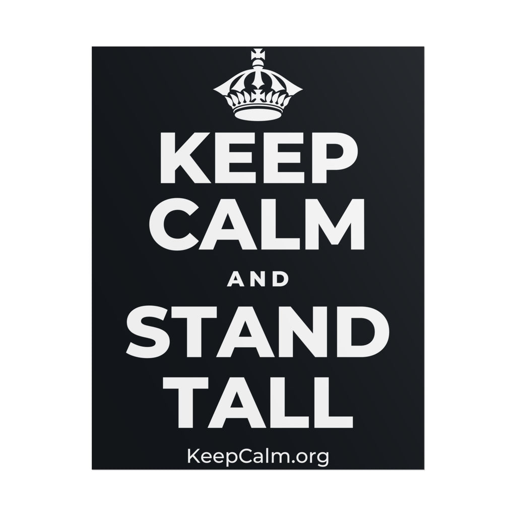 KEEP CALM AND STAND TALL Poster (Dark)