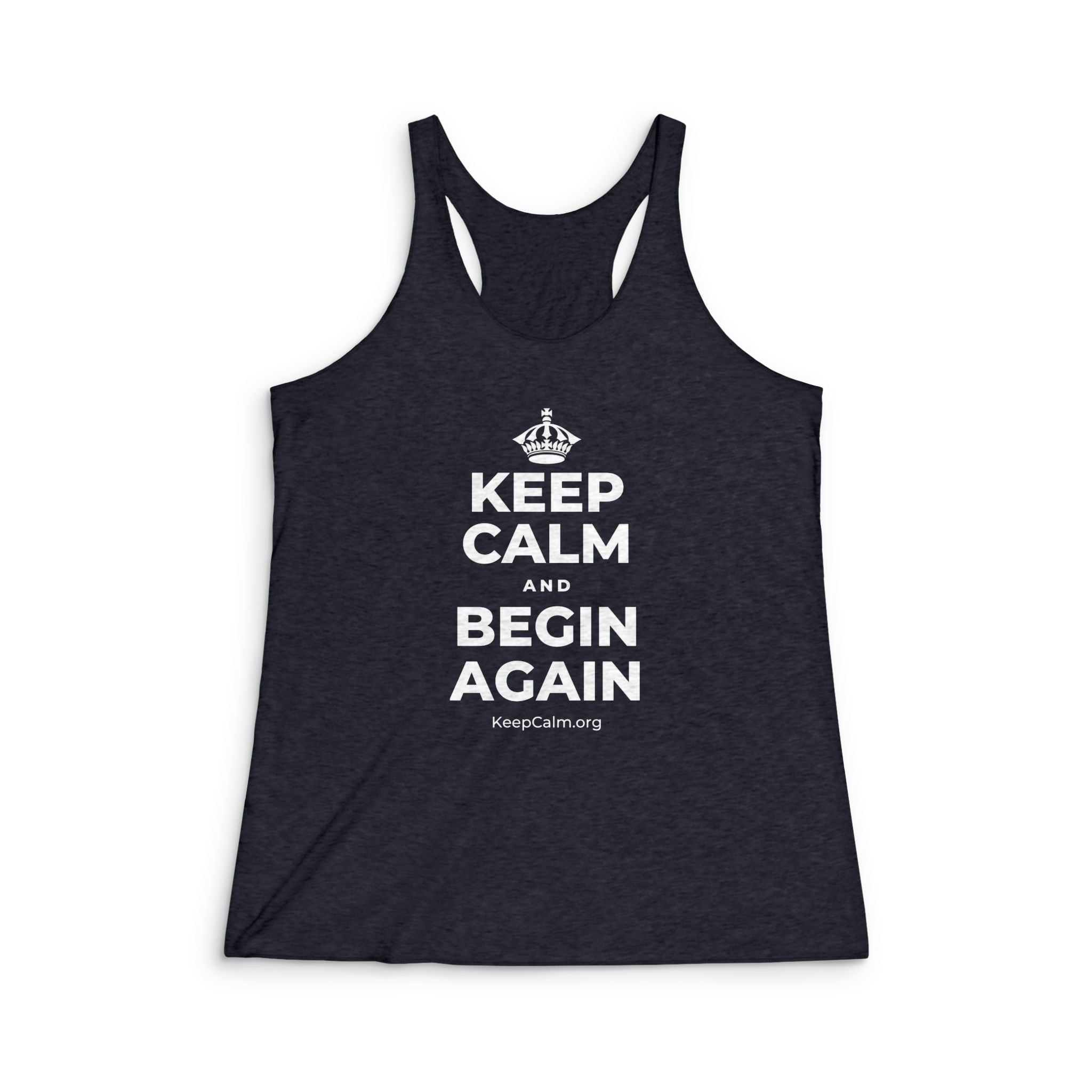 KEEP CALM AND BEGIN AGAIN Women's Racerback Tank