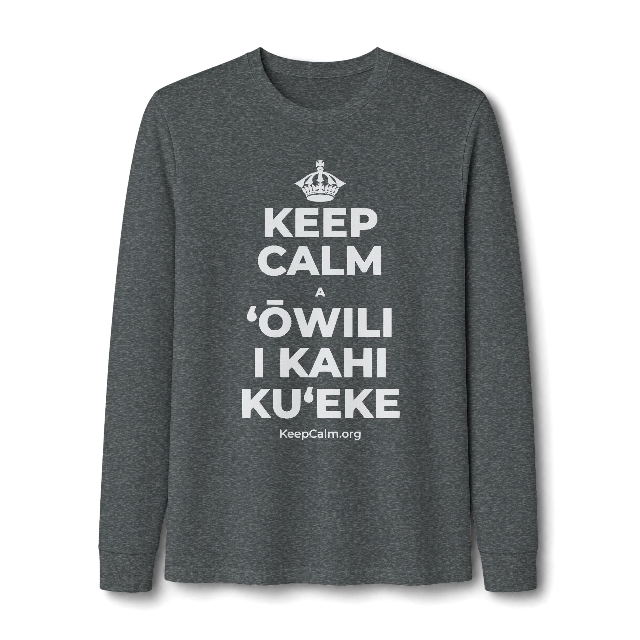 KEEP CALM A ʻŌWILI I KAHI KUʻEKE Long Sleeve Tee
