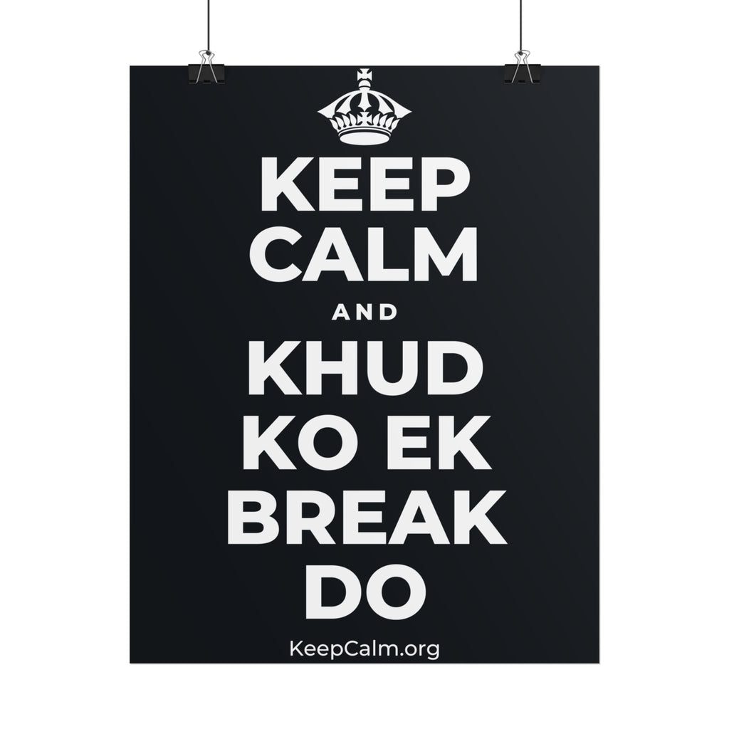 KEEP CALM AND KHUD KO EK BREAK DO Poster (Dark)