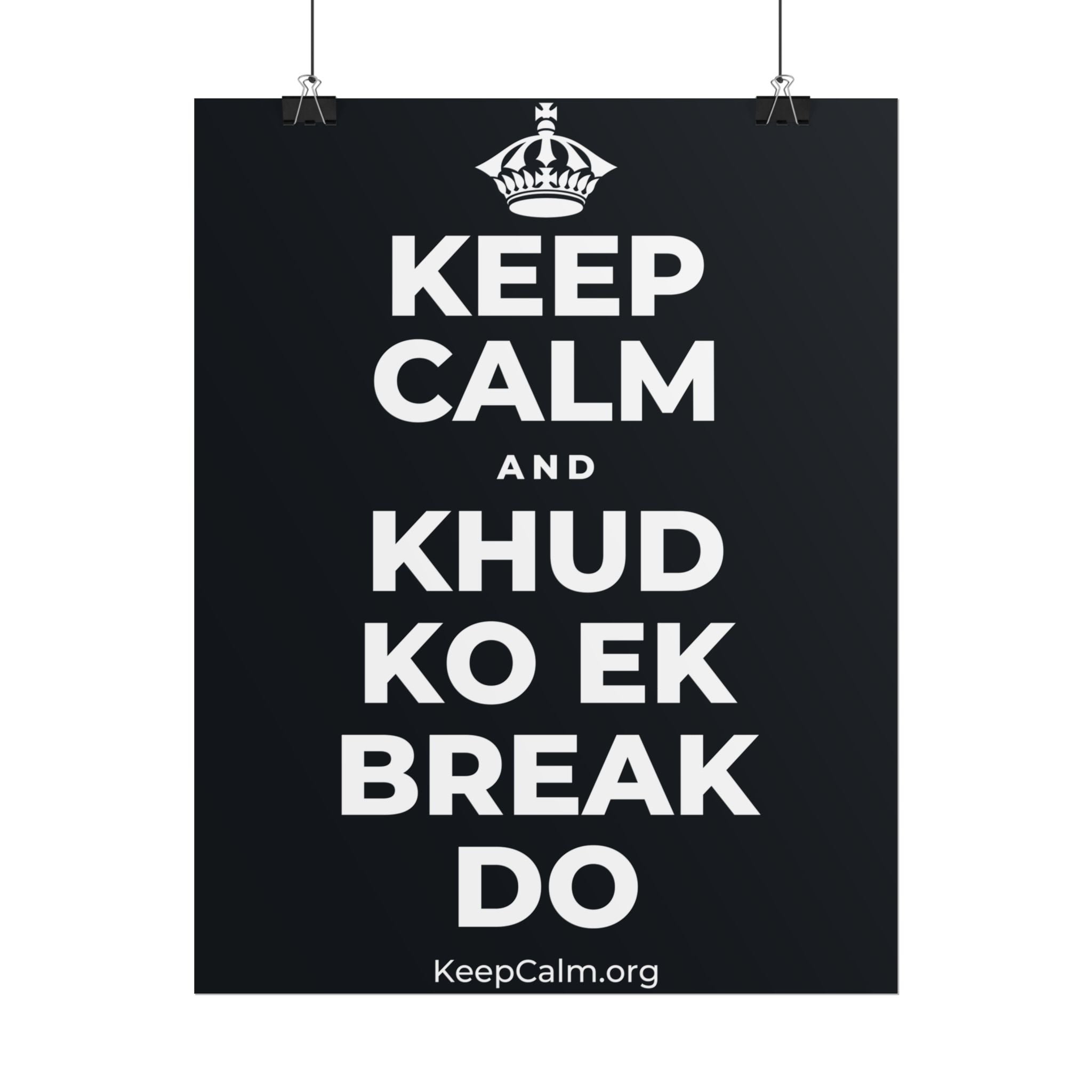 KEEP CALM AND KHUD KO EK BREAK DO Poster (Dark)