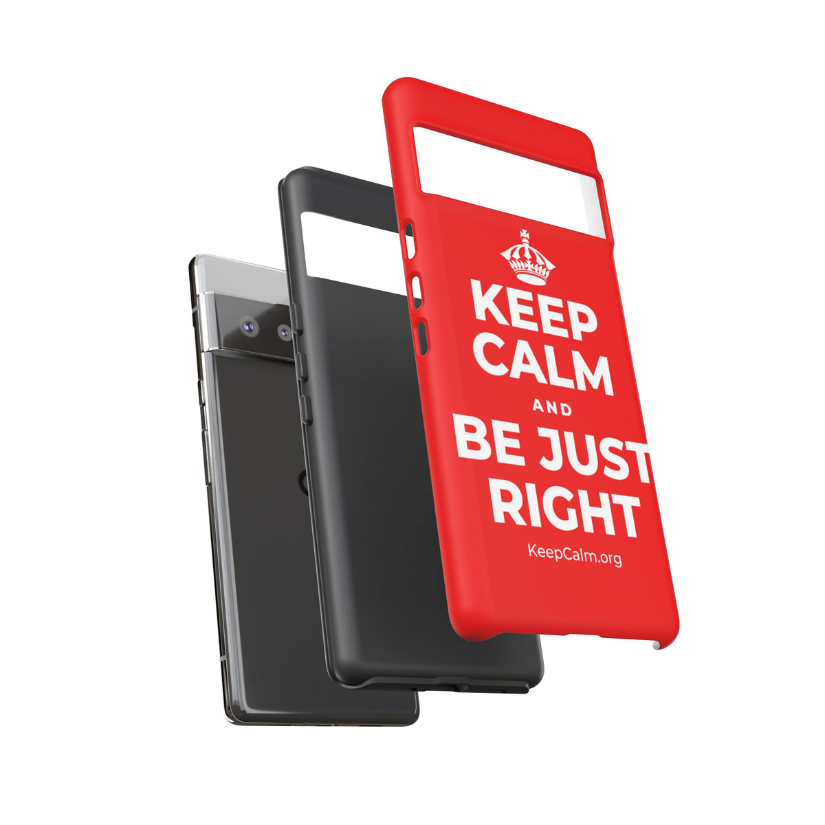 KEEP CALM AND BE JUST RIGHT Phone Case