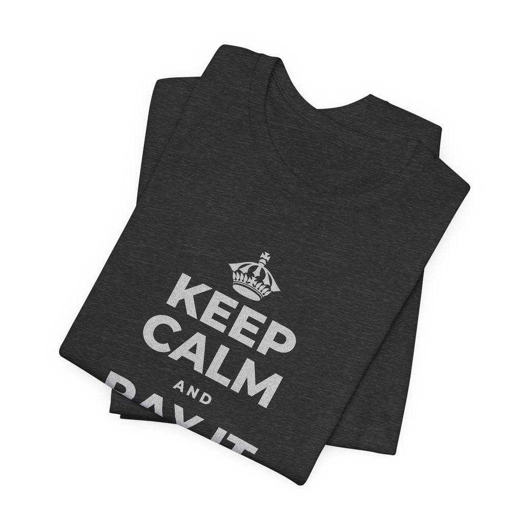 KEEP CALM AND PAY IT FORWARD T-Shirt (White–Asphalt)