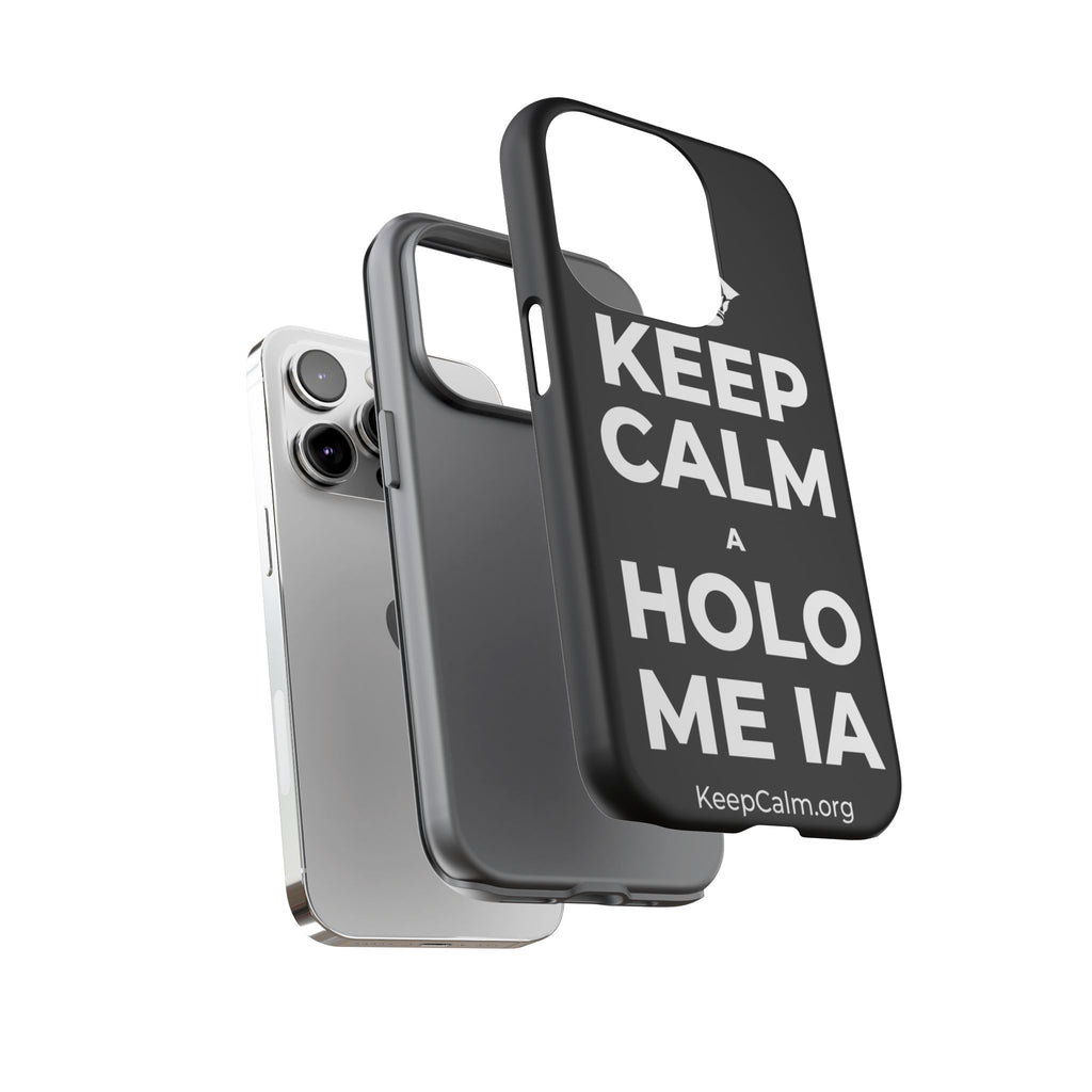 KEEP CALM A HOLO ME IA Phone Case