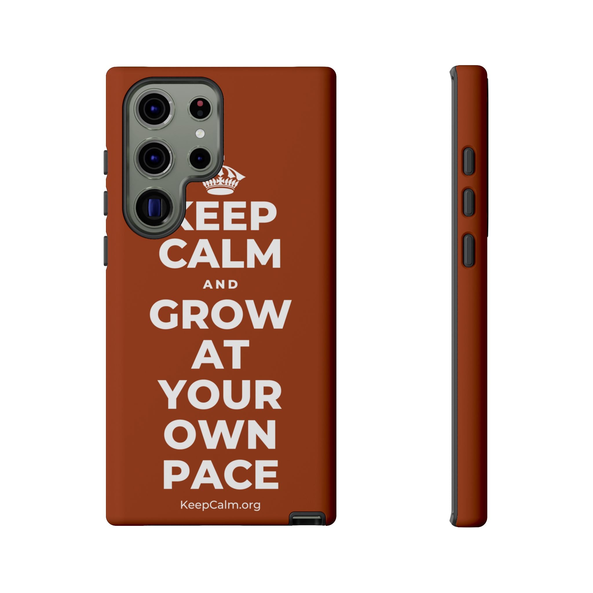 KEEP CALM AND GROW AT YOUR OWN PACE Phone Case