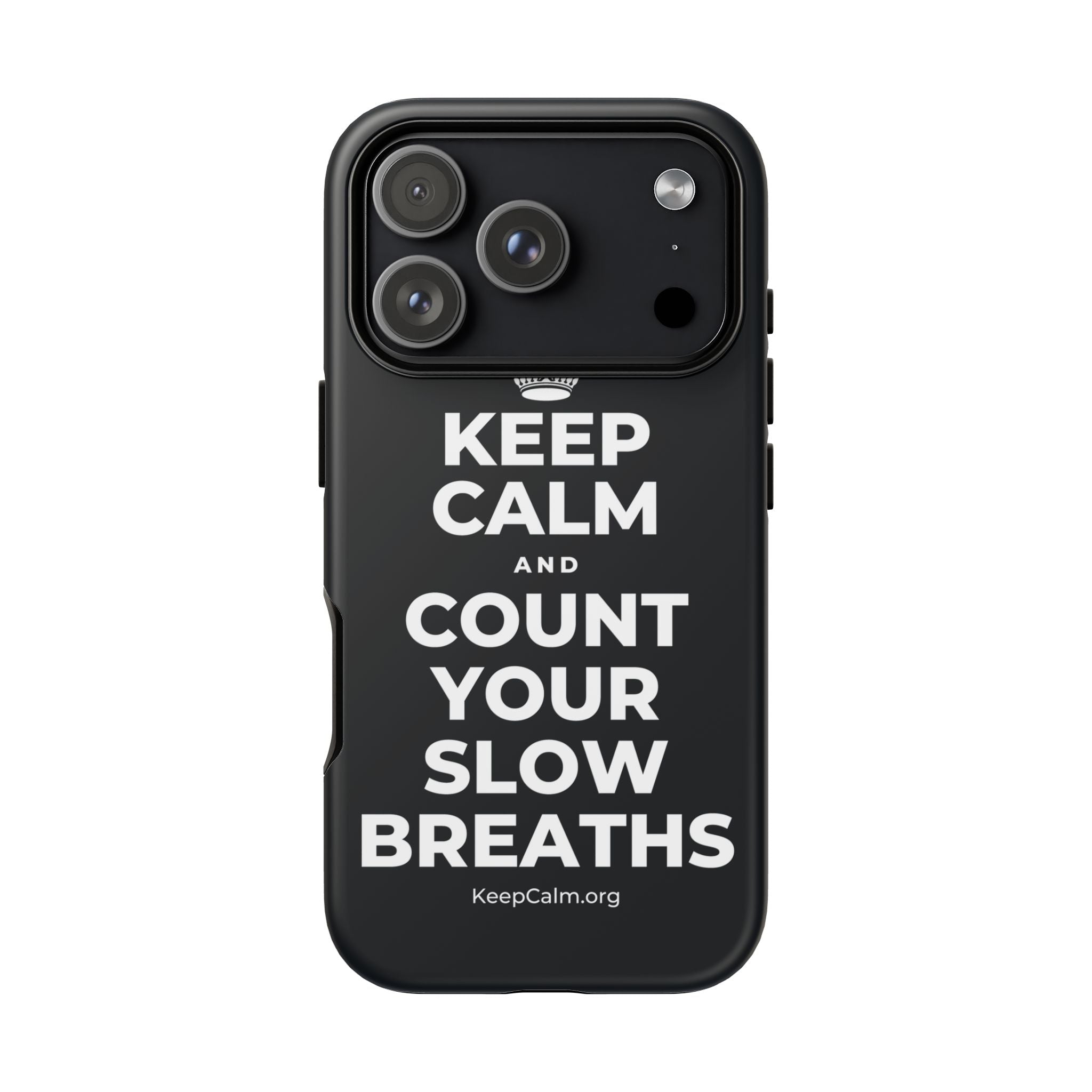 KEEP CALM AND COUNT YOUR SLOW BREATHS Phone Case (Dark)