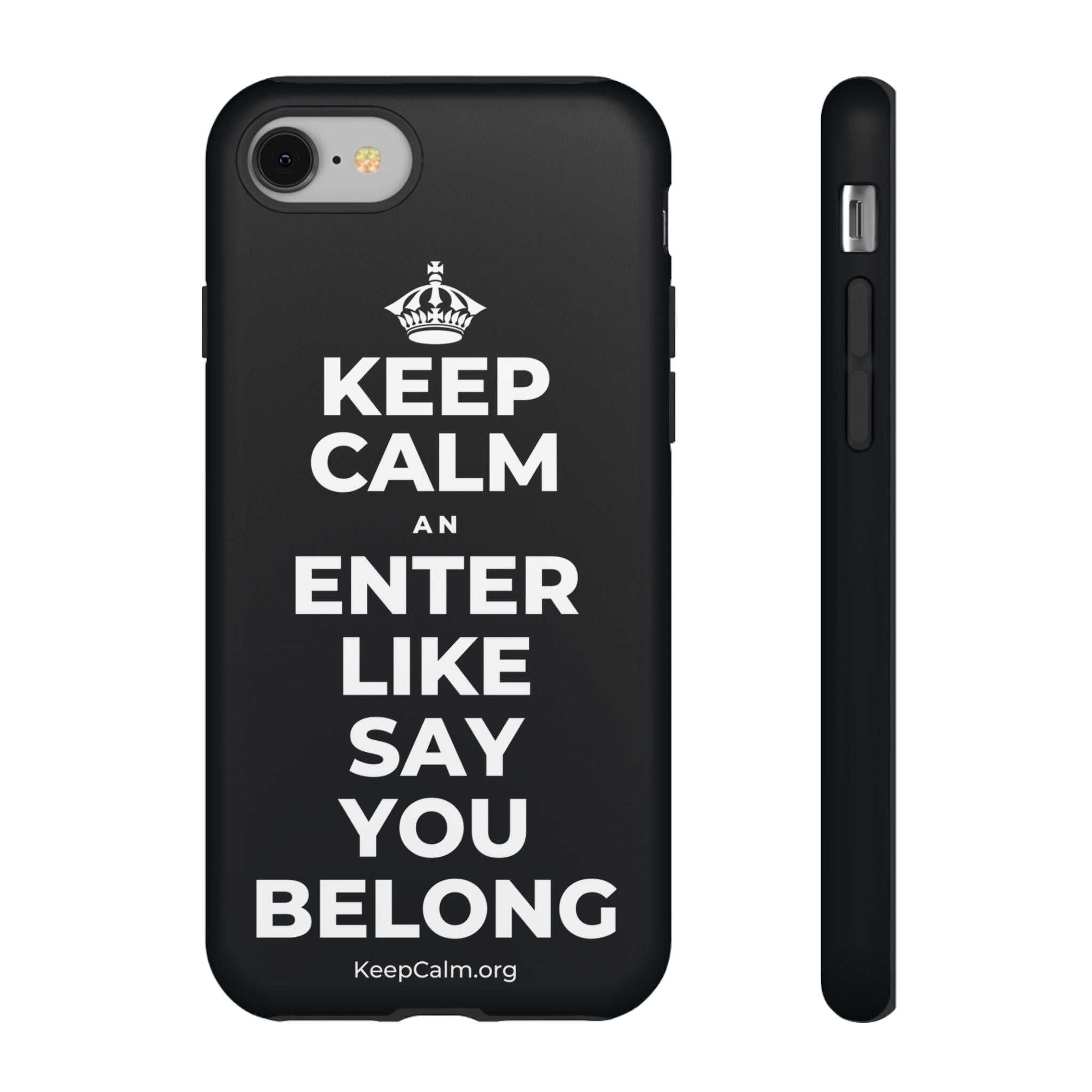 KEEP CALM AN ENTER LIKE SAY YOU BELONG Phone Case (Dark)