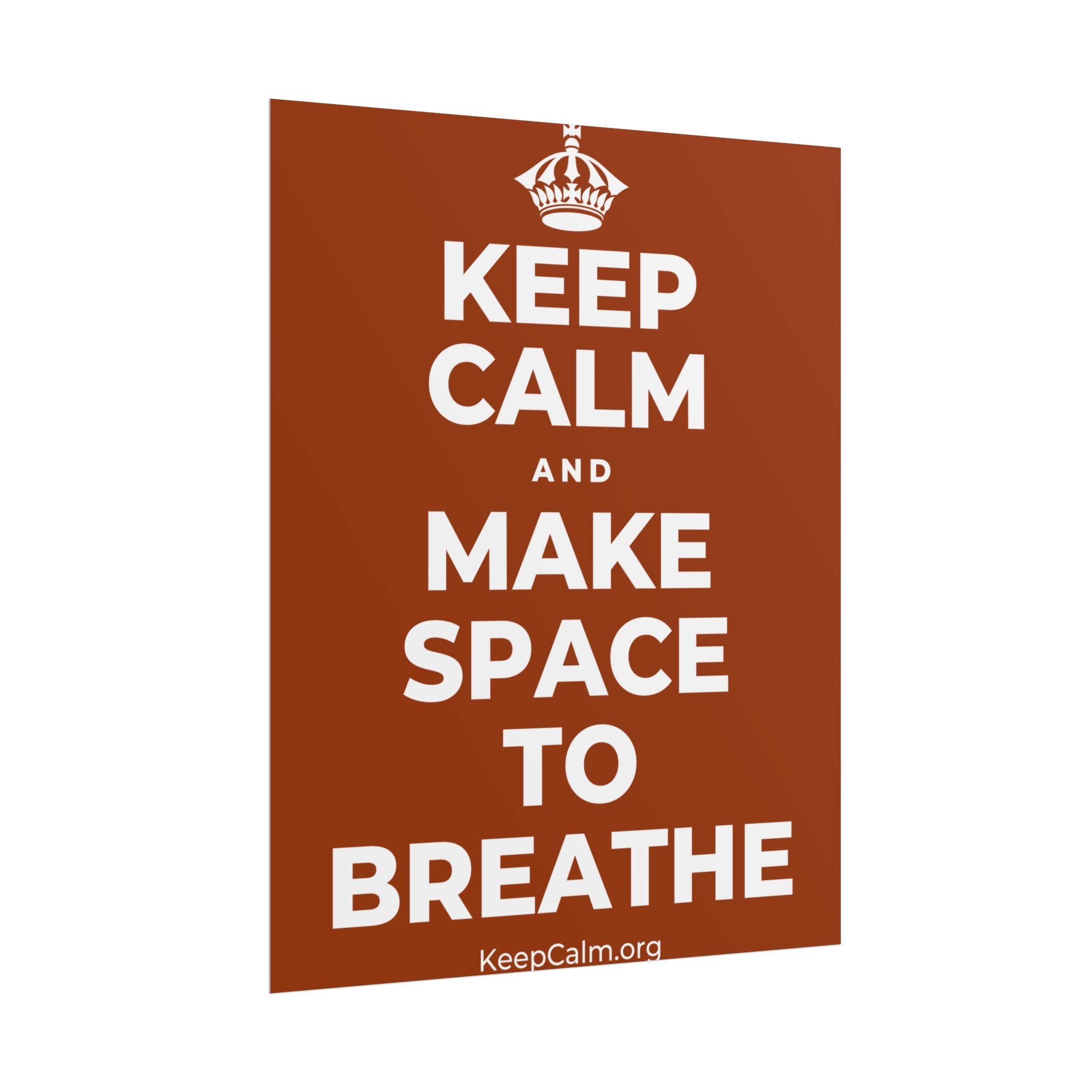 KEEP CALM AND MAKE SPACE TO BREATHE Poster