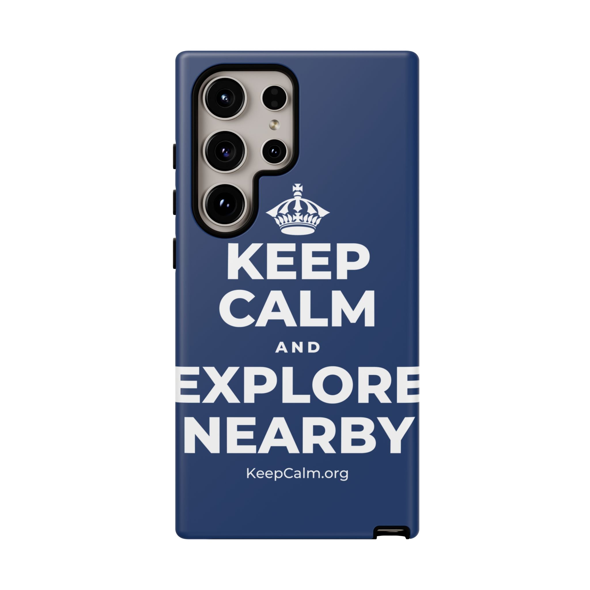 KEEP CALM AND EXPLORE NEARBY Phone Case
