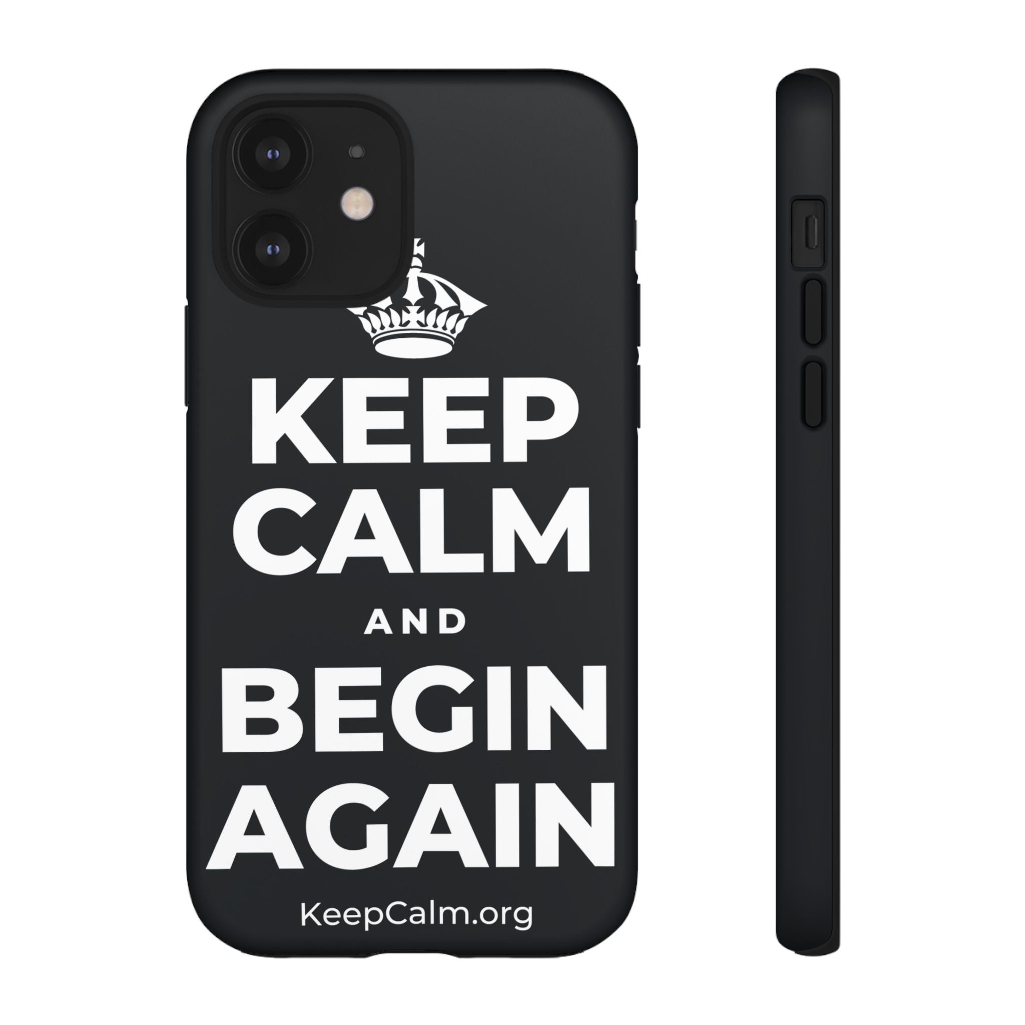 KEEP CALM AND BEGIN AGAIN Phone Case (Dark)