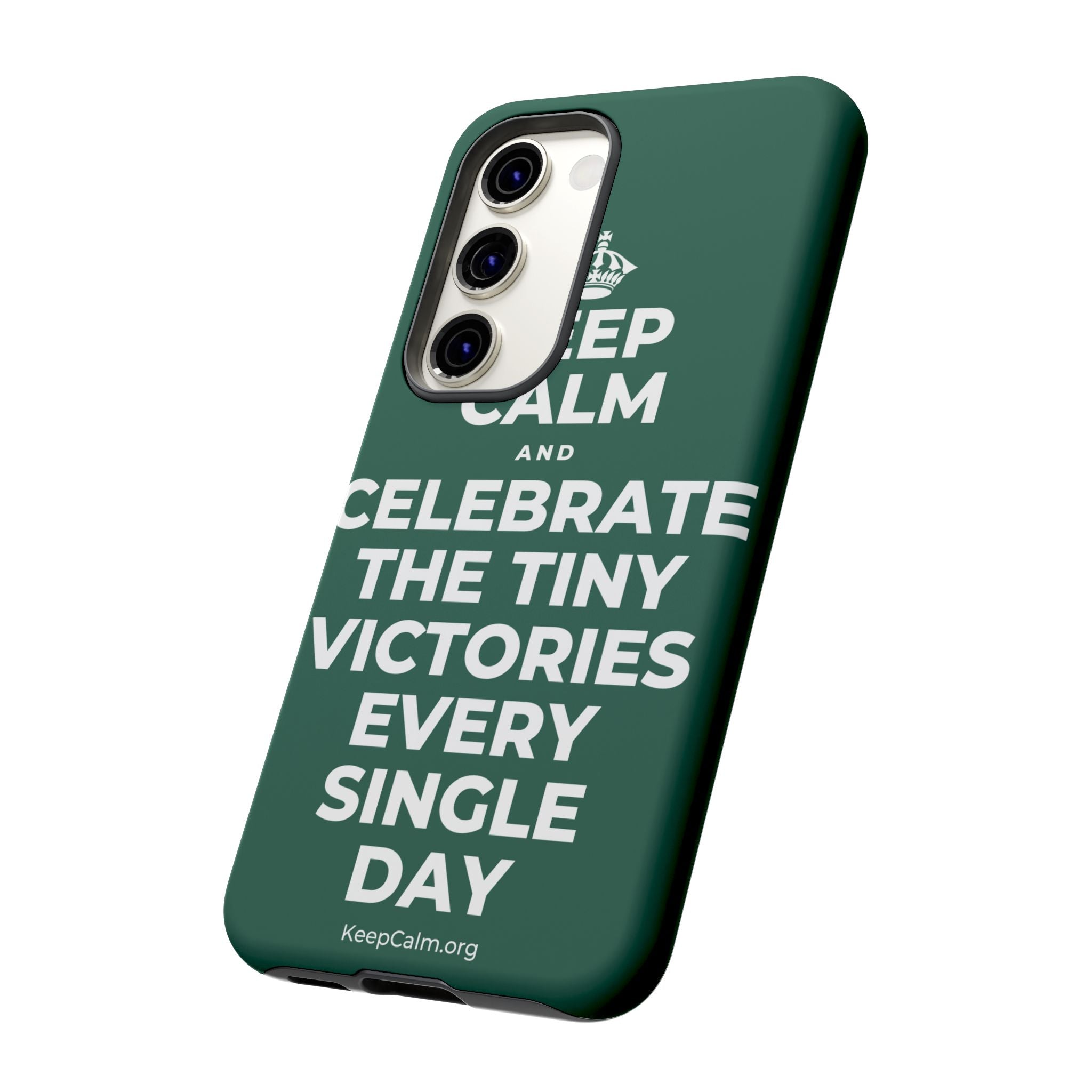 KEEP CALM AND CELEBRATE THE TINY VICTORIES EVERY SINGLE DAY Phone Case