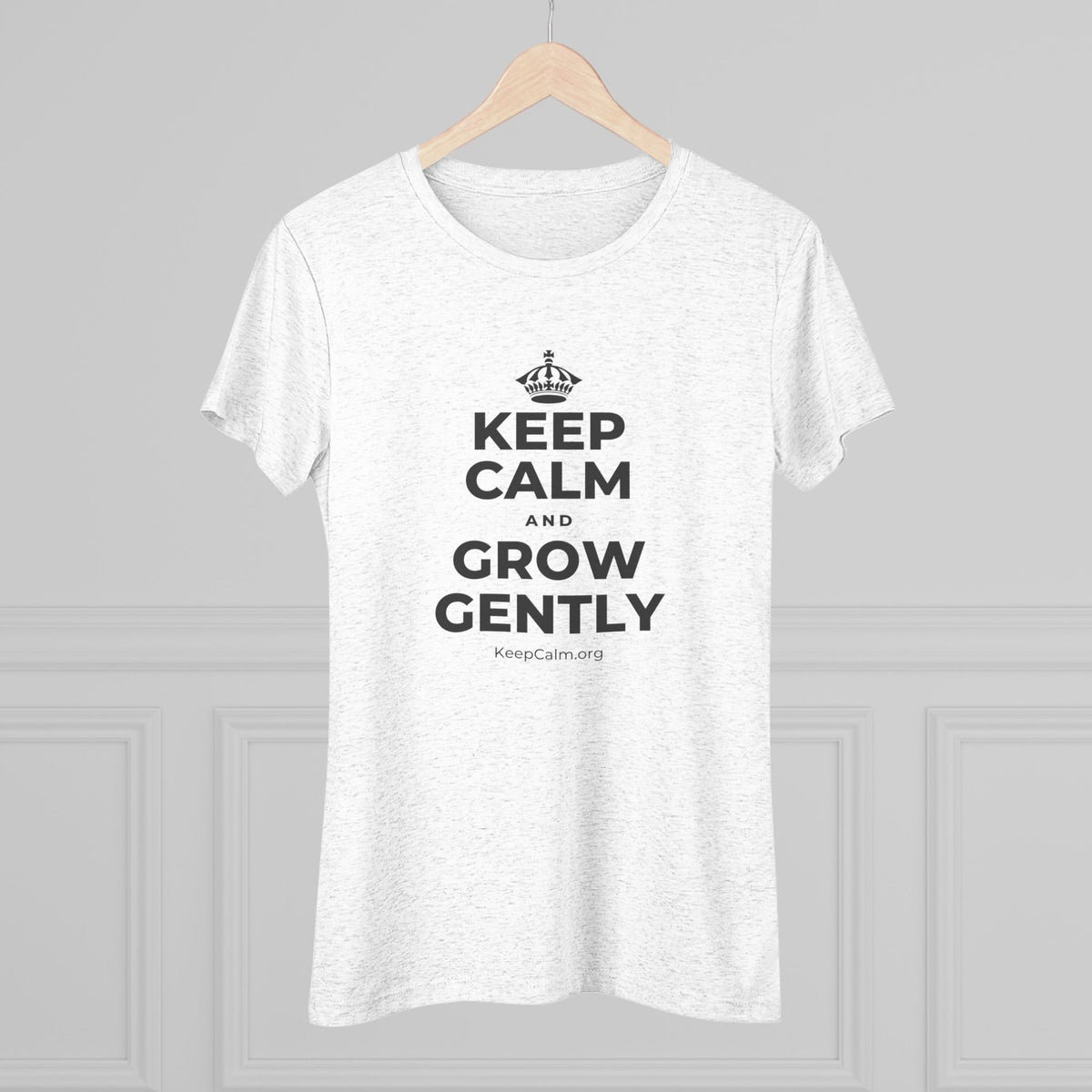 KEEP CALM AND GROW GENTLY Women's Tri-Blend Tee