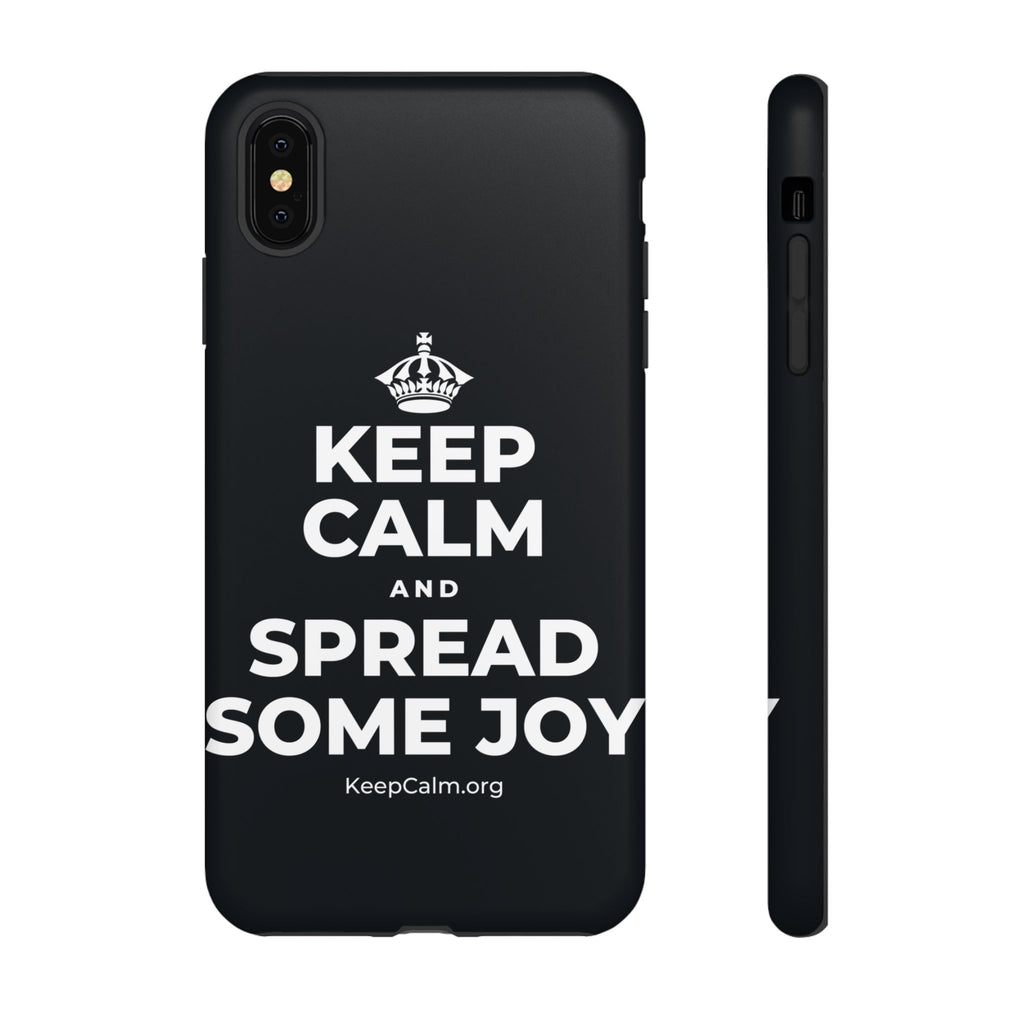 KEEP CALM AND SPREAD SOME JOY Phone Case (Dark)