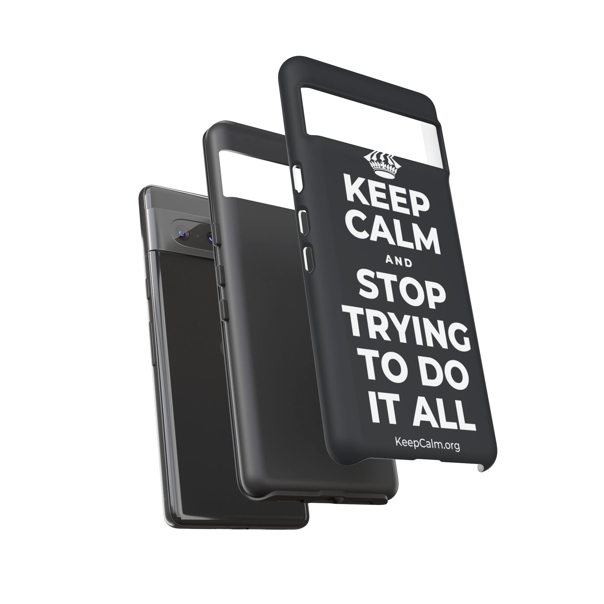 KEEP CALM AND STOP TRYING TO DO IT ALL Phone Case (Dark)