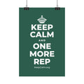 KEEP CALM AND ONE MORE REP Satin Poster
