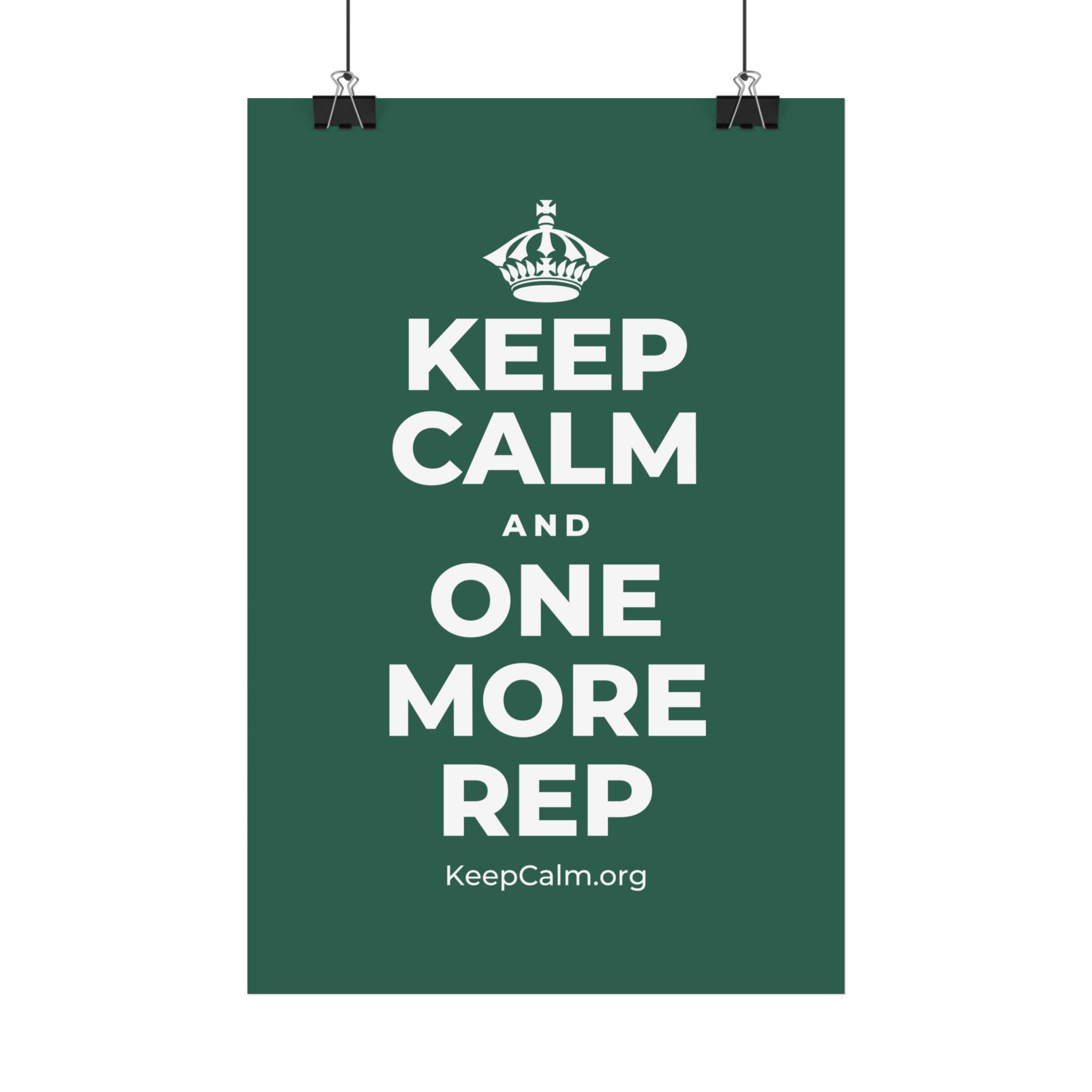 KEEP CALM AND ONE MORE REP Satin Poster
