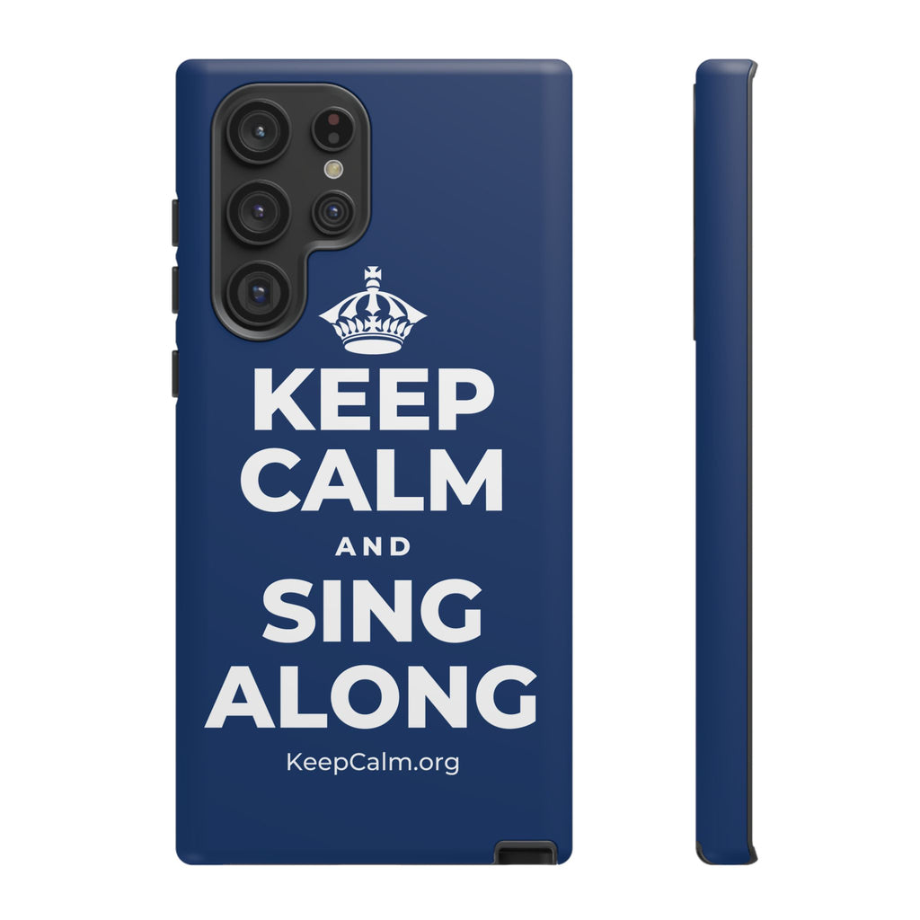 KEEP CALM AND SING ALONG Phone Case