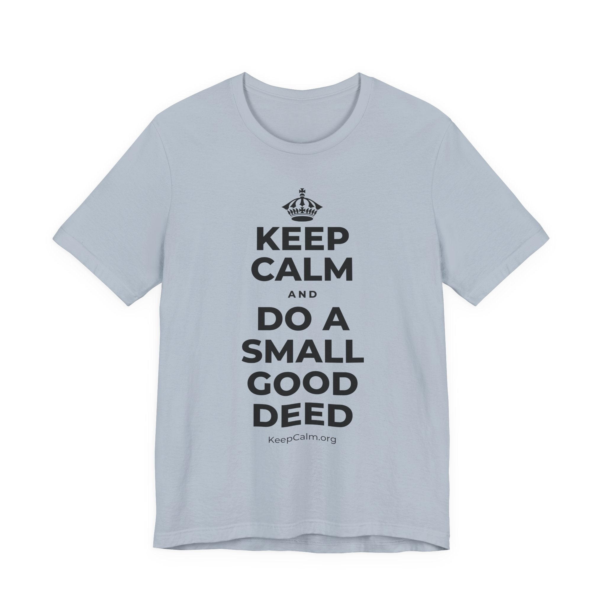 KEEP CALM AND DO A SMALL GOOD DEED T-Shirt (White–Asphalt)
