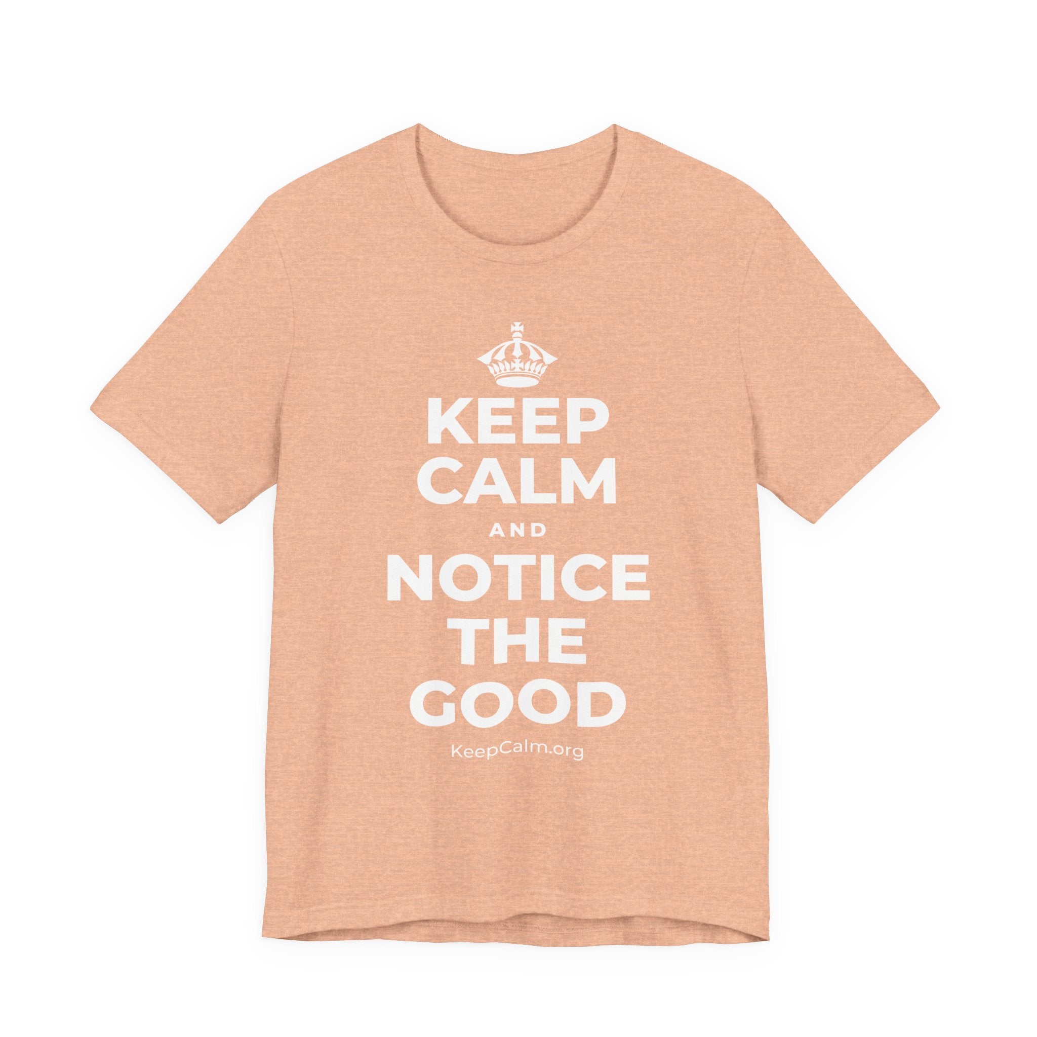 KEEP CALM AND NOTICE THE GOOD T-Shirt (Soft Cream–Heather Mauve)