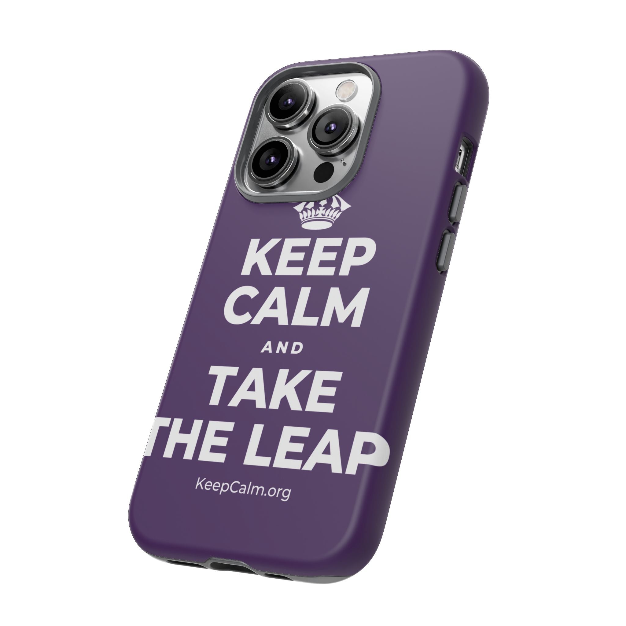 KEEP CALM AND TAKE THE LEAP Phone Case