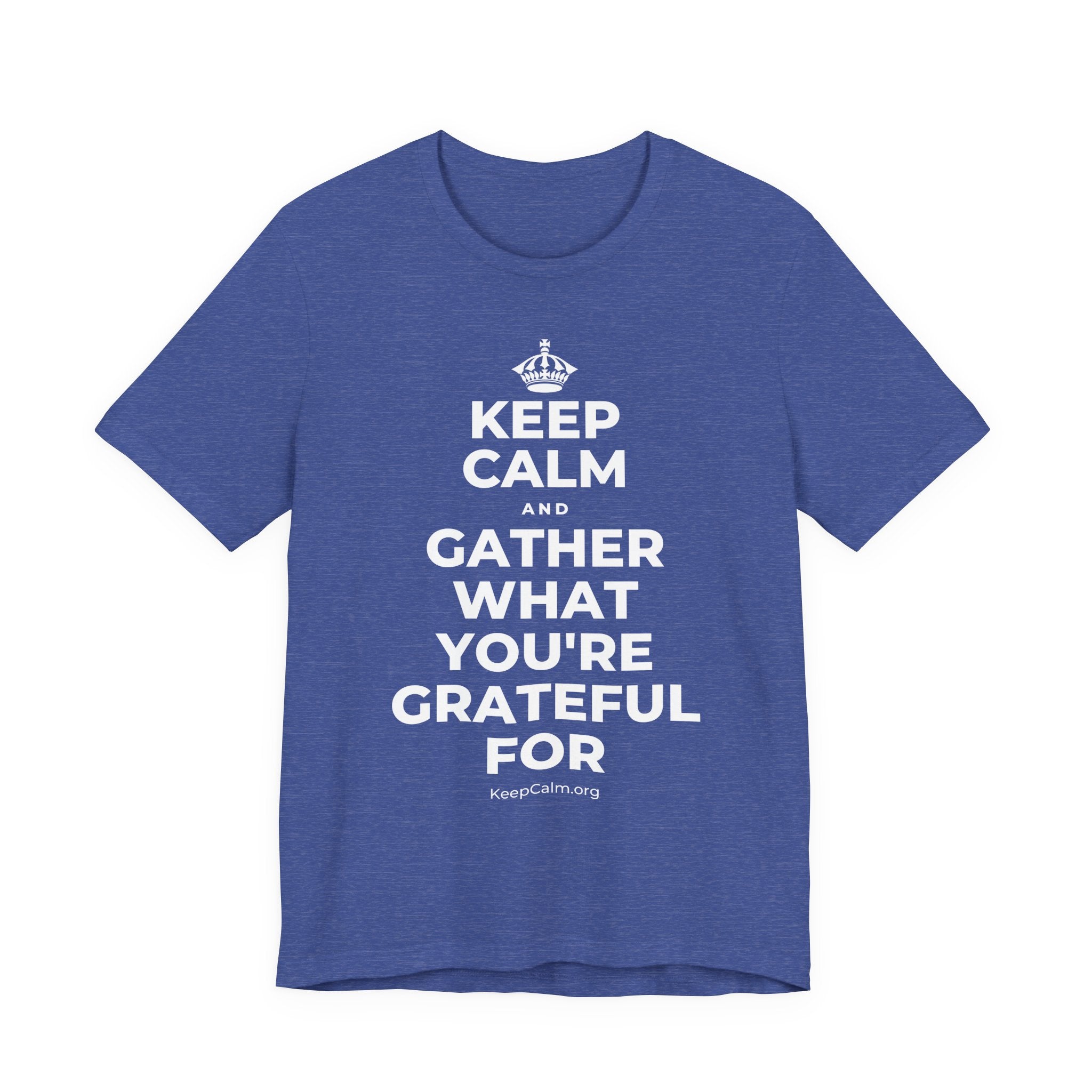 KEEP CALM AND GATHER WHAT YOU'RE GRATEFUL FOR T-Shirt (Baby Blue–Silver)
