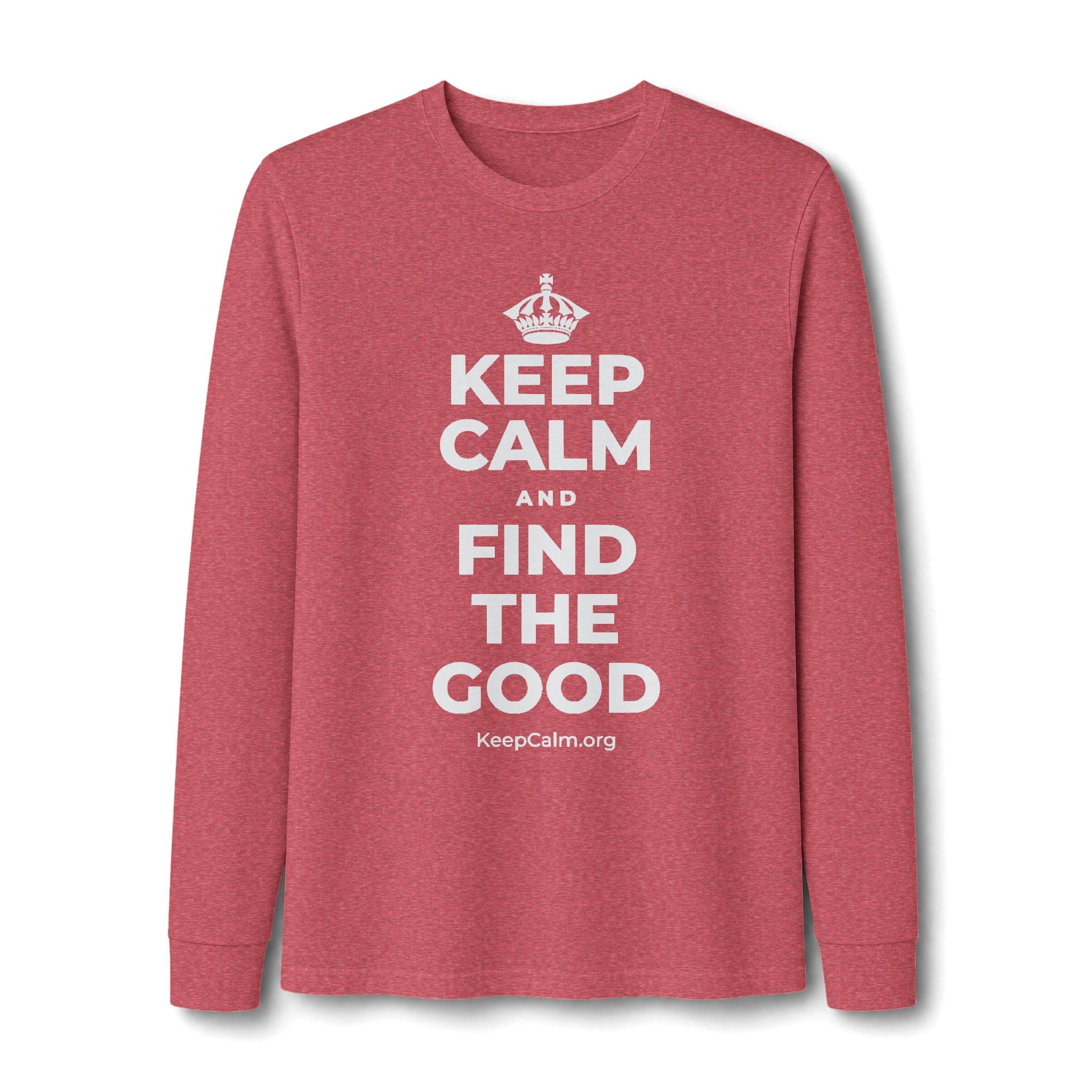 KEEP CALM AND FIND THE GOOD Long Sleeve Tee