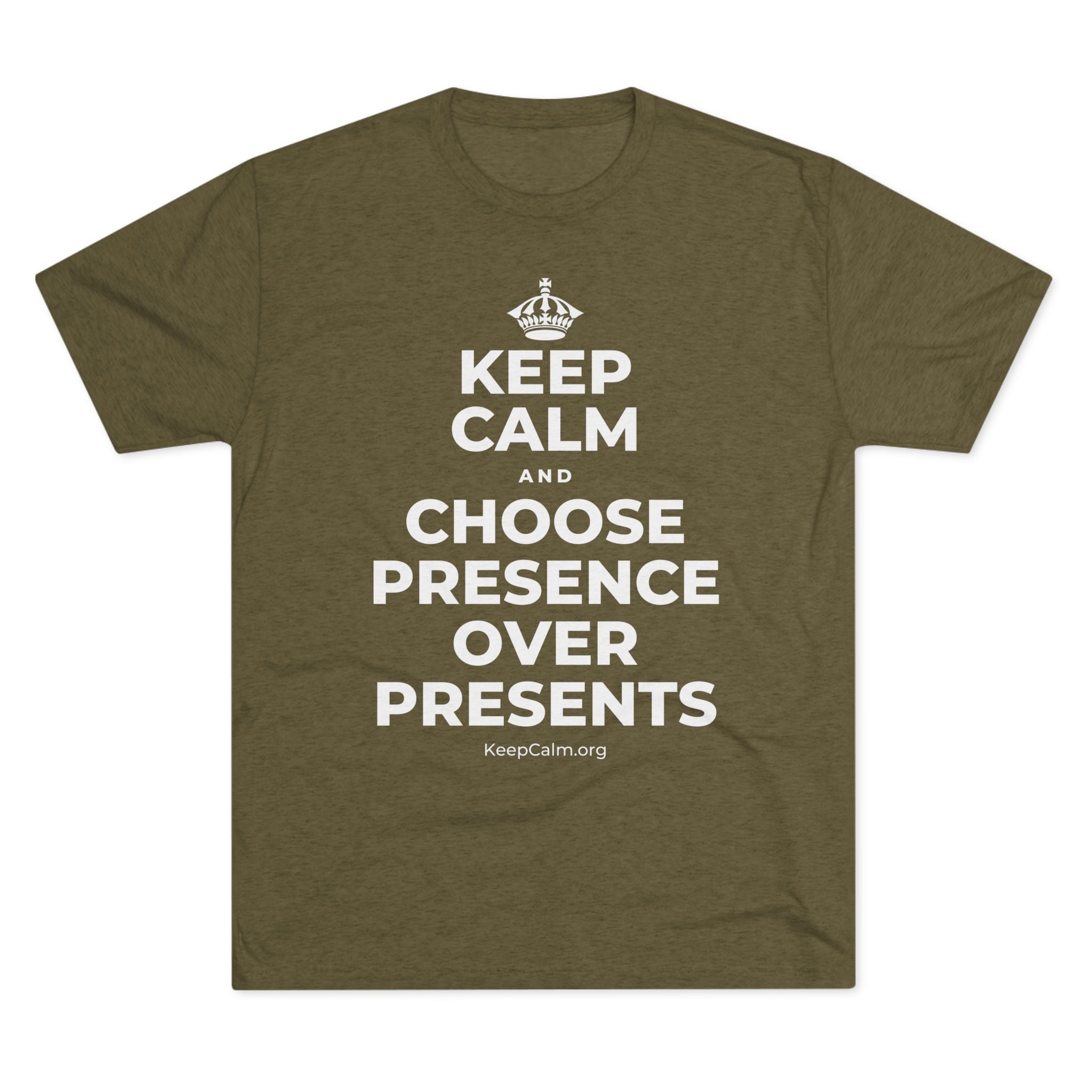 KEEP CALM AND CHOOSE PRESENCE OVER PRESENTS Tri-Blend Tee
