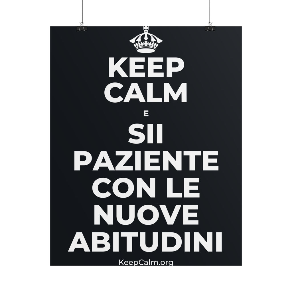KEEP CALM E SII PAZIENTE CON LE NUOVE ABITUDINI Poster (Dark)