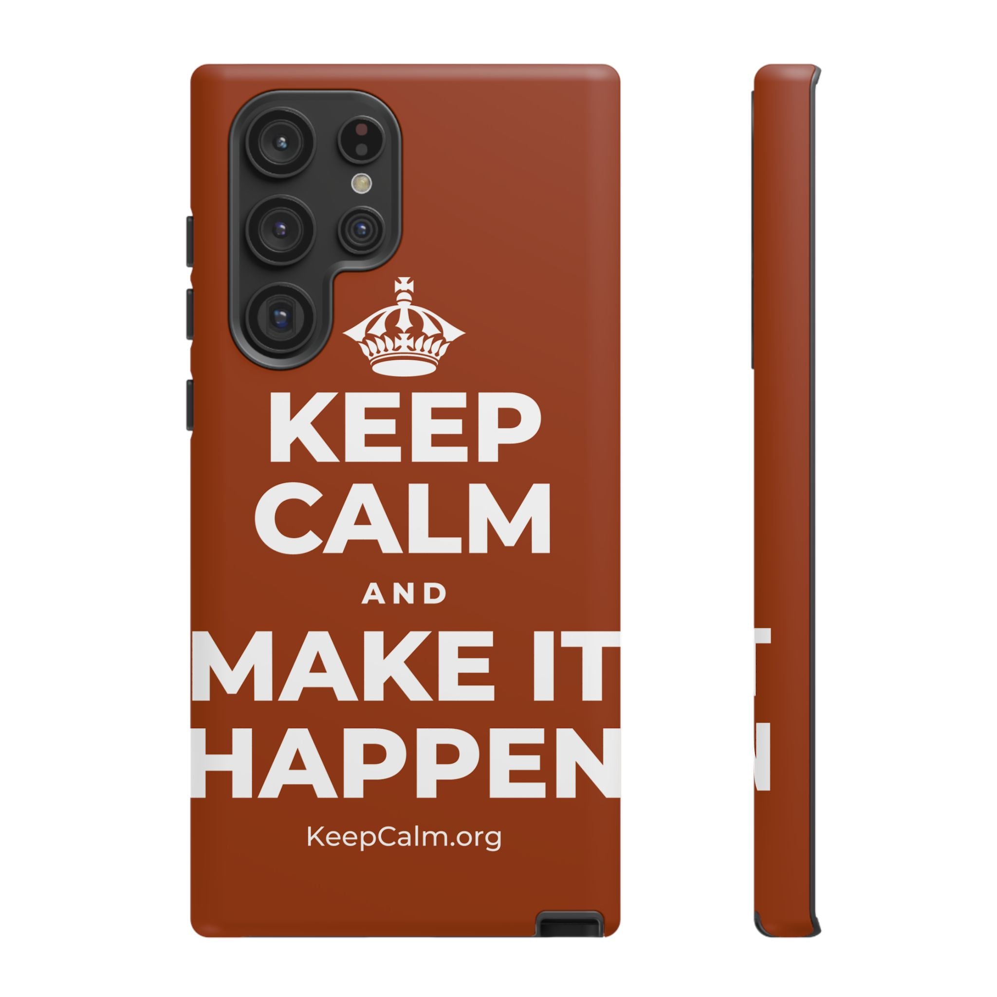 KEEP CALM AND MAKE IT HAPPEN Phone Case