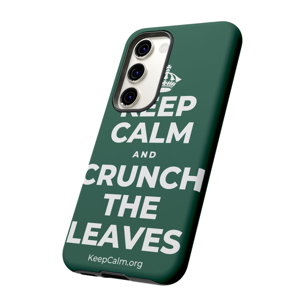 KEEP CALM AND CRUNCH THE LEAVES Phone Case