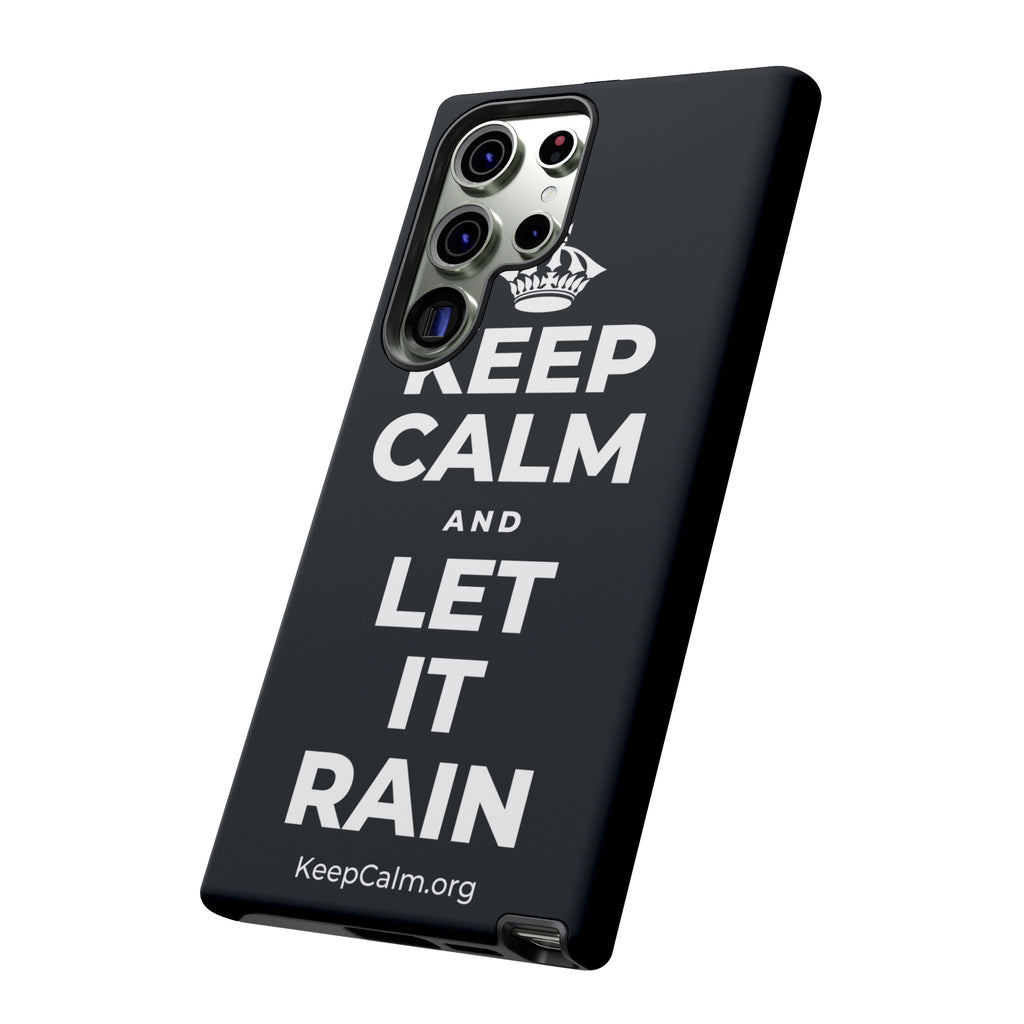 KEEP CALM AND LET IT RAIN Phone Case (Dark)
