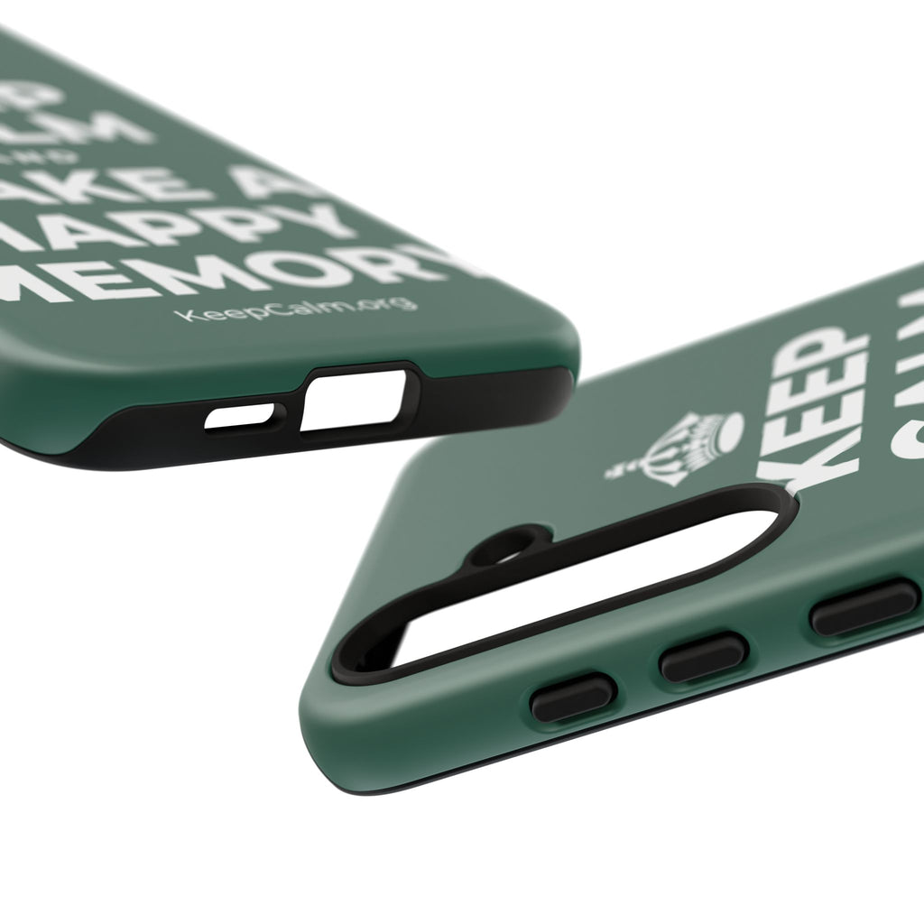KEEP CALM AND MAKE A HAPPY MEMORY Phone Case