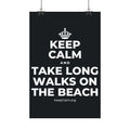 KEEP CALM AND TAKE LONG WALKS ON THE BEACH Satin Poster (Dark)