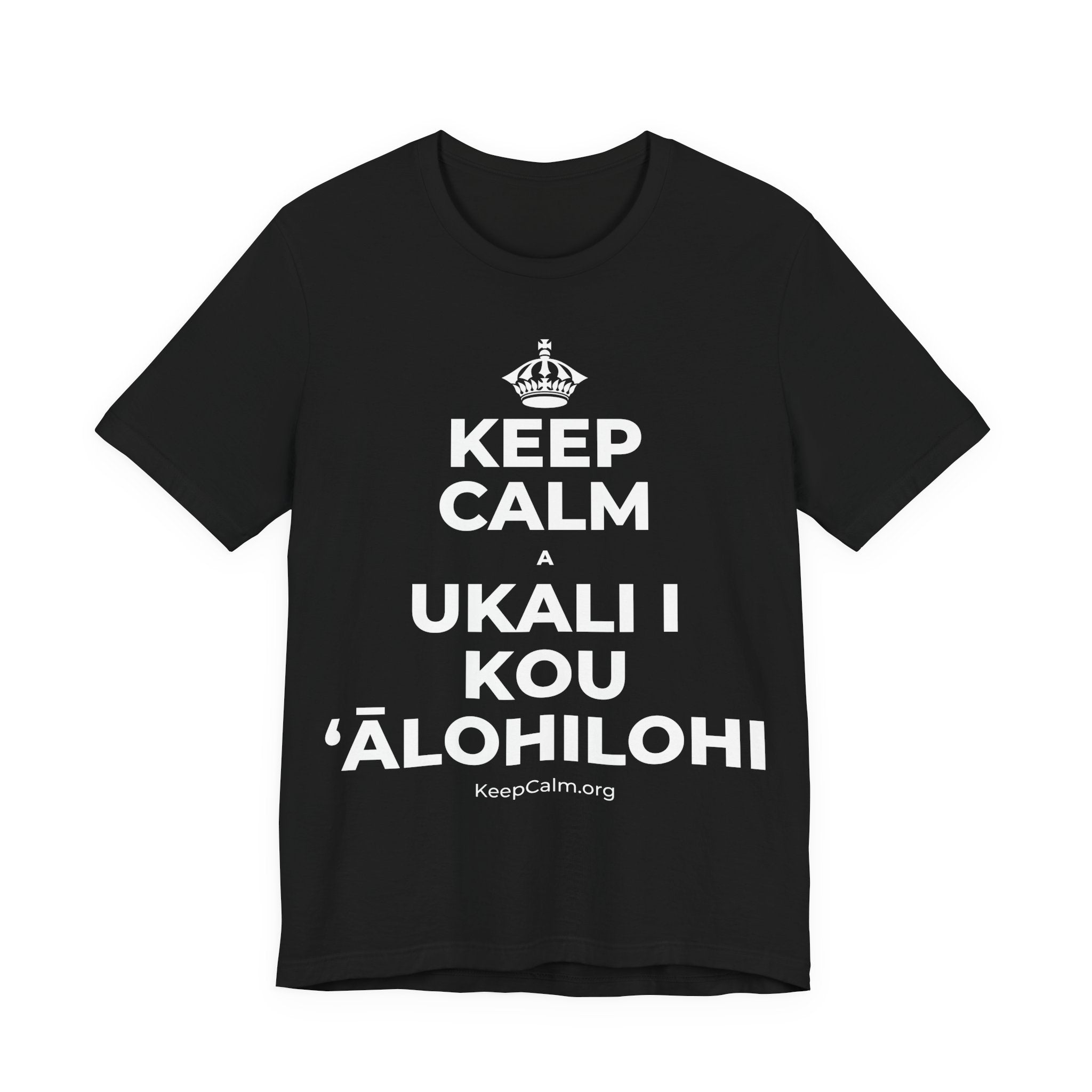 KEEP CALM A UKALI I KOU ʻĀLOHILOHI T-Shirt (White–Asphalt)