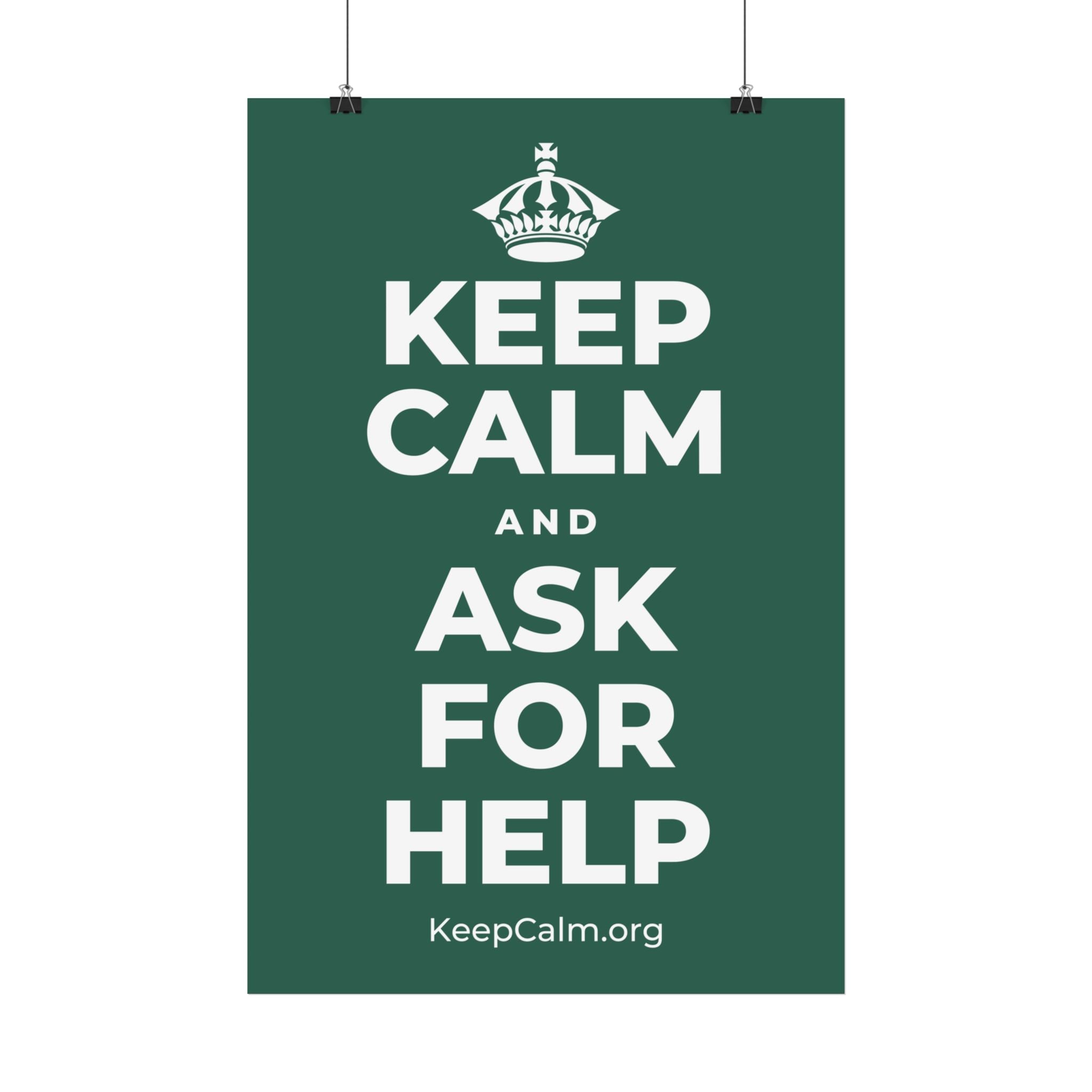 KEEP CALM AND ASK FOR HELP Satin Poster
