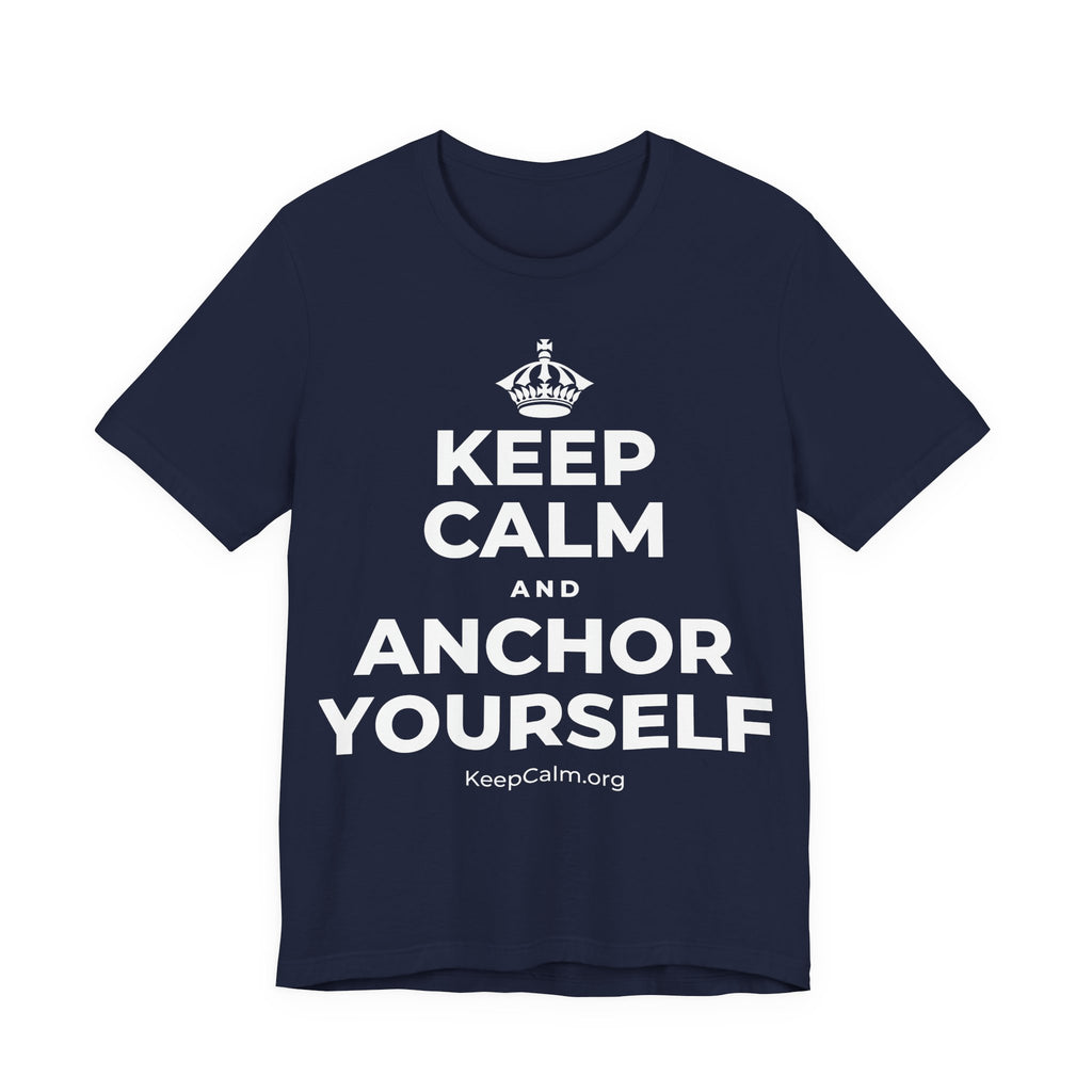 KEEP CALM AND ANCHOR YOURSELF T-Shirt (White–Asphalt)