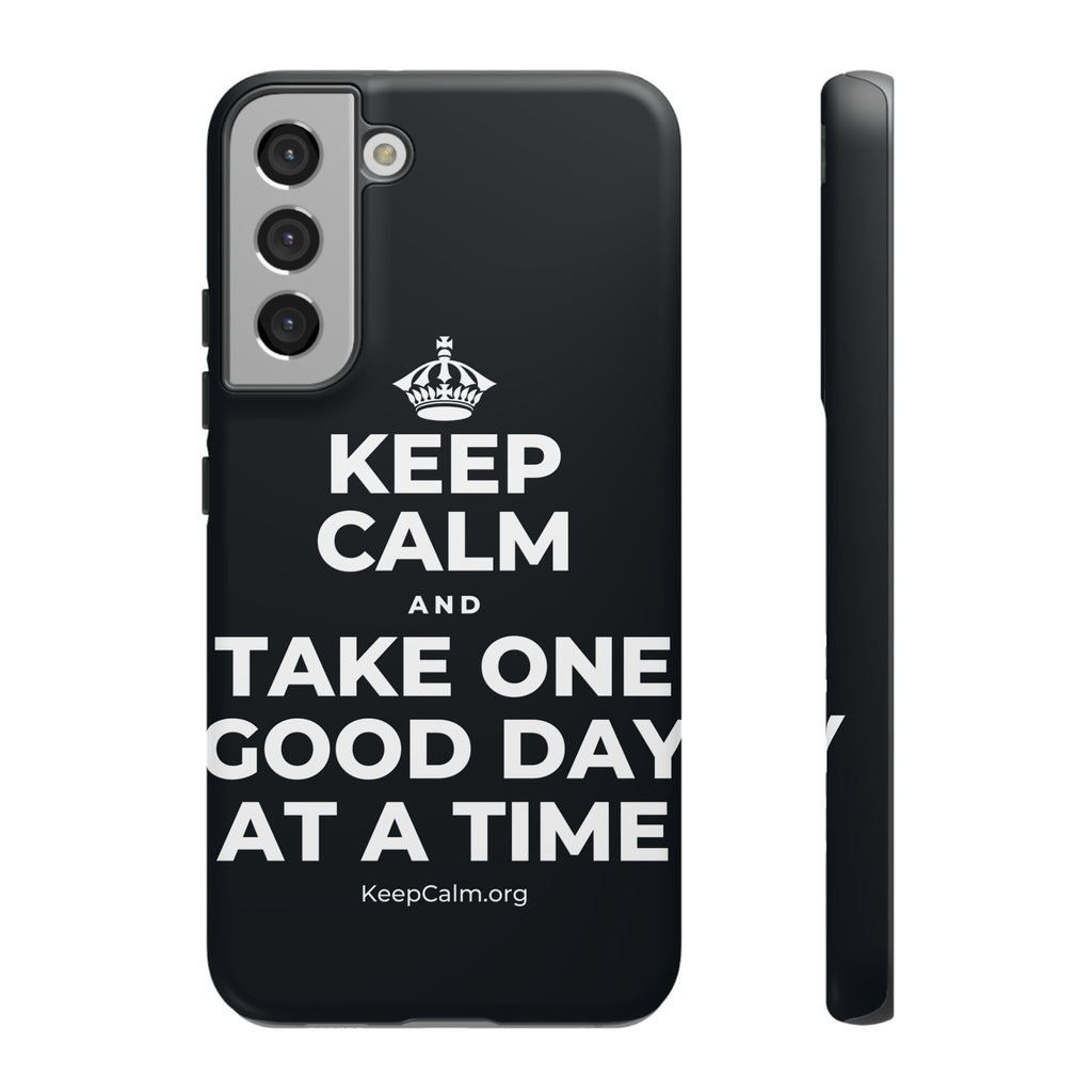KEEP CALM AND TAKE ONE GOOD DAY AT A TIME Phone Case (Dark)